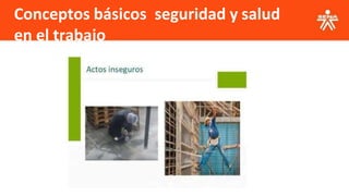 Conceptos básicos seguridad y salud
en el trabajo
 