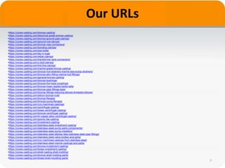 8
Our URLs
•https://conex-casting.com/bronze-casting/
•https://conex-casting.com/electrical-grade-bronze-casting/
•https://conex-casting.com/bronze-ground-pipe-clamps/
•https://conex-casting.com/ground-rod-clamps/
•https://conex-casting.com/bronze-vise-connectors/
•https://conex-casting.com/bonding-clamps/
•https://conex-casting.com/eye-bolts/
•https://conex-casting.com/lay-in-lugs/
•https://conex-casting.com/rebar-clamps/
•https://conex-casting.com/transformer-tank-connectors/
•https://conex-casting.com/u-bolt-clamps/
•https://conex-casting.com/hot-line-clamps/
•https://conex-casting.com/marine-grade-bronze-casting/
•https://conex-casting.com/bronze-hull-strainers-marine-sea-scoop-strainers/
•https://conex-casting.com/bronze-skin-fitting-marine-hull-fittings/
•https://conex-casting.com/general-bronze-casting/
•https://conex-casting.com/bronze-bushings/
•https://conex-casting.com/bronze-fire-hose-couplings/
•https://conex-casting.com/bronze-hose-nipples-barbs-tails/
•https://conex-casting.com/bronze-pipe-fittings-tees/
•https://conex-casting.com/bronze-fittings-reducing-elbows-threaded-elbows/
•https://conex-casting.com/silicon-bronze-nuts/
•https://conex-casting.com/bronze-flanges/
•https://conex-casting.com/bronze-pump-flanges/
•https://conex-casting.com/cnc-machined-castings/
•https://conex-casting.com/centrifugal-casting/
•https://conex-casting.com/brass-centrifugal-casting/
•https://conex-casting.com/bronze-centrifugal-casting/
•https://conex-casting.com/hi-copper-alloy-centrifugal-casting/
•https://conex-casting.com/gravity-die-casting/
•https://conex-casting.com/investment-casting/
•https://conex-casting.com/stainless-steel-investment-casting/
•https://conex-casting.com/stainless-steel-pump-parts-components/
•https://conex-casting.com/stainless-steel-pump-impellers/
•https://conex-casting.com/stainless-steel-elbows-tees-stainless-steel-pipe-fittings/
•https://conex-casting.com/stainless-steel-valve-bodies-and-parts/
•https://conex-casting.com/cnc-machined-castings-from-stainless-steel/
•https://conex-casting.com/stainless-steel-marine-castings-and-parts/
•https://conex-casting.com/bronze-investment-casting/
•https://conex-casting.com/brass-investment-casting/
•https://conex-casting.com/shell-casting-shell-molding/
•https://conex-casting.com/bronze-shell-molding-parts/
•https://conex-casting.com/brass-shell-moulding-parts/
 