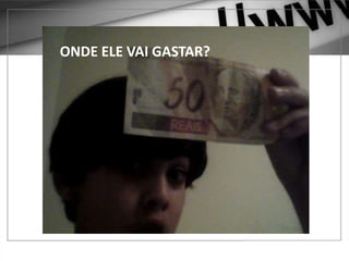 1 – GOOGLE ADWORDS
ONDE ELE VAI GASTAR?
 