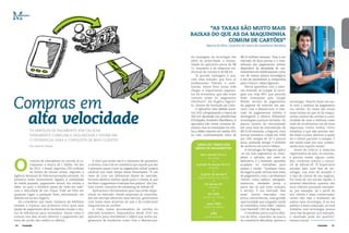24 Conexão 	 Conexão 25
volume de smartphones no mundo já ul-
trapassou a marca de 1 bilhão. No fim
de 2012, o Brasil registrou 259 milhões
de linhas de celular ativas, segundo a
Agência Nacional de Telecomunicações (Anatel). Os
números estão diretamente ligados à viabilidade
do mobile payment, pagamento móvel, via celular e
tablet, no qual o dinheiro passa de “mão em mão”
com a velocidade de um clique. Pode ser feito em
qualquer lugar, a qualquer hora, adicionando um
diferencial ao seu negócio.
Ao considerar que esses números da telefonia
tendem a triplicar nos próximos cinco anos essa
opção de pagamento deve facilmente mudar o sta-
tus de diferencial para necessária. Assim como é
comum nos dias atuais oferecer o pagamento por
meio de cartão (de crédito ou débito).
O
Por Gabriel Pelosi
Os serviços de pagamento por celular
finalmente começam a deslanchar e podem ser
o diferencial para a conquista de mais clientes
Compras em
alta velocidade
mmercado
É claro que ainda não é o momento de aposentar
a carteira, mas é de se considerar que aquele que der
o primeiro passo rumo ao pagamento móvel poderá
usufruir por mais tempo dessa ferramenta. “É um
meio de criar um diferencial diante do mercado.
Permite oferecer melhor opção para o cliente, já que
facilitar o pagamento é sempre boa prática”, diz Gus-
tavo Carrer, consultor de marketing do Sebrae-SP.
Aplicativos e ferramentas para isso estão dispo-
níveis no mercado. Desde empresas já consolida-
das até startups oferecem esse serviço, geralmente
com taxas mais atrativas do que a da tradicional
maquininha de cartões.
A Cielo, maior processadora de cartões do
mercado brasileiro, disponibiliza desde 2010 um
aplicativo para smartphones e tablets que aceita pa-
gamentos de bandeiras como Visa e Mastercard.
Foto:OlicioPelosi
“As taxas são muito mais
baixas do que as da maquininha
comum de cartões”
Marcos da Silva, consultor da marca de cosméticos MaryKay
As vantagens da tecnologia vão
além da praticidade: a mensa-
lidade do aplicativo parte de R$
11, enquanto a da máquina tra-
dicional de cartões é de R$ 64.
“A grande vantagem é que,
com essa solução, que foca os
profissionais liberais e autô-
nomos, temos feito nossa rede
chegar a importantes segmen-
tos da economia, que não eram
comuns antes do pagamento
eletrônico”, diz Rogério Signori-
ni, diretor de Inovação da Cielo.
O aplicativo Cielo Mobile encer-
rou 2012 ultrapassando a marca de
100 mil downloads nas plataformas
iOS (Apple), Android e BlackBerry. A
operadora não revela números ab-
solutos, mas as transações via celu-
lar e tablets crescem em média 20%
ao mês, movimentando cerca de
R$ 10 milhões mensais. “Esse é um
mercado de duas pontas e a mas-
sificação dos pagamentos móveis
dependerá da densidade de uso.
Investimos em mobile payment como
um de nossos pilares estratégicos
a fim de pavimentar a companhia
para o futuro”, relata Signorini.
Novos aparelhos com o siste-
ma Android, do Google, já carre-
gam um chip NFC que permite
fazer transações pelo Google
Wallet, serviço de pagamentos
da gigante da internet em par-
ceria com a Mastercard. O mer-
cado de pagamentos móveis é
abrangente e oferece diferentes
tecnologias a preços variados. De
planos isentos de mensalidade
até uma taxa de manutenção de
R$ 35,90 mensais, a Pagcom, uma
startup brasileira criada em 2008
por três amigos de 20 e poucos
anos, pretende atingir 3 milhões
de usuários em pouco tempo.
A tecnologia da Pagcom aplica
-se em dois segmentos no smart-
phone: o software, por meio do
aplicativo, e o hardware, aparelho
acoplado no smartphone para
passar o cartão. “Qualquer ramo
de negócio pode utilizar esse meio
de pagamento, mas o profissional
‘móvel’, como médico, advogado,
manicure, vendedor porta a
porta são os que mais utilizam
o serviço. É um mercado ‘blue
ocean’ (novos mercados com
pouca concorrência), uma grande
oportunidade que ninguém ainda
se consolidou como líder”, explica
Caio Davidoff, CEO da Pagcom.
O vendedor porta a porta Mar-
cos da Silva, consultor da marca
de cosméticos MaryKay, aprova a
tecnologia. “Resolvi fazer um tes-
te com o sistema de pagamento
via celular. As taxas são muito
mais baixas do que as da maqui-
ninha comum de cartões e a pra-
ticidade de usar o telefone como
meio de recebimento me dá mais
segurança contra roubos. Outro
benefício é que não preciso ven-
der fiado e posso oferecer a opção
de o cliente parcelar a compra. E
até vendo mais por isso, aumen-
tando meu tíquete médio.”
Antes de colocar a máquina
registradora de lado, no entanto,
é preciso tomar alguns cuida-
dos, conforme orienta o consul-
tor do Sebrae-SP. “É importante
estudar bem esse tipo de tec-
nologia, sua área de atuação e
o tipo de cliente do seu negócio.
Por meio de um estudo rápido, é
possível identificar quantos dos
seus clientes possuem smartpho-
ne, por exemplo. Se o perfil do
seu cliente é mais conservador,
talvez não seja o momento de
adotar essa tecnologia. Já se seu
público é mais antenado, se você
trabalha com tecnologia, possui
uma loja de games, por exemplo,
o resultado pode ser positivo”,
ensina Carrer.
Linha do tempo dos
meios de pagamentos
Até o século VII a.C.
escambo
•
A partir do século VII a.C.
moedas
•
A partir do século V
papel-moeda (as notas)
•
No século XV
cheques
•
Em 1950
cartão de crédito
•
Anos 1980
cartão de débito
•
2008
mobile payment
 