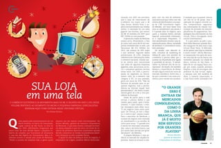 26 Conexão 	 Conexão 27
uem passou pelo estacionamento da rua
Maria Antônia, no bairro da Consolação,
região central de São Paulo, no idos do
ano 2000, dificilmente imaginaria que
pouco mais de uma década depois o pequeno co-
mércio de calçados que funcionava ali alcançaria
a casa dos dez dígitos em faturamento. Mas o fe-
nômeno ocorreu e atende pelo nome de Netshoes.
“Vendo o sucesso da empresa hoje, a gente quase
Q
Por Denise Ramiro
O comÉrcio eletrônico já movimenta mais de R$ 22 bilhões no País e 20% desse
volume pertence ao segmento de micro e pequenas empresas. Especialistas
ensinam aqui como entrar nesse universo virtual
Sua loja
em uma tela
esquece que ela nasceu como microempresa”, diz
Renato Mendes, gerente de Assuntos Corporativos
da Netshoes. O que mais chama a atenção na histó-
ria dessa empresa é que ela virou um ícone do co-
mércio de produtos esportivos justamente quando
decidiu concentrar as vendas na plataforma eletrô-
nica, fechando as sete unidades físicas.
A opção foi além do feeling do dono do negócio, o
empresário de origem armênia Márcio Kumruian.
Quando, em 2007, ele percebeu
que a taxa de crescimento do
e-commerce era maior que a de
lojas físicas, decidiu focar o ne-
gócio exclusivamente nas vendas
online. O resultado foi um salto
gigante nas receitas, que saíram
de R$ 30 milhões em 2007 para
R$ 1 bilhão no ano passado.
A aposta do criador da Netshoes
estava certa. Atualmente, o País
já conta com cerca de 45 mil em-
presas estabelecidas na web, que
faturaram R$ 22,5 bilhões em
2012, um avanço de 20% sobre
o ano anterior, segundo dados
preliminares do e-bit, empresa
referência em informações sobre
e-commerce nacional. Grande par-
te da receita está concentrada
nas mãos de algumas empresas
gigantes, mas, aos poucos, as mi-
cro e pequenas ganham terreno
nessa seara. Em 2005, a partici-
pação do segmento no fatura-
mento total do e-commerce não
chegava a 8%, no ano passado,
girou em torno de 20%. “Não há
barreira de entrada para os pe-
quenos negócios, mas a perma-
nência na internet requer bom
planejamento”, diz Pedro Guasti,
diretor-geral do e-bit e vice-pre-
sidente do Buscapé.
Antes de partir para a rede
virtual, é preciso definir o que
vender, para quem, qual o inves-
timento, o custo mensal, o volu-
me necessário para obter lucro.
“É um negócio como outro qual-
quer. De virtual, só tem o espa-
ço, o resto é real”, ensina Guasti.
Para o executivo da Netshoes, o
sucesso do negócio está centrado
no atendimento e na escolha do
nicho para atuar. “O grande erro
é entrar em mercados consolida-
dos, como o da linha branca, que
já é muito bem servido por gran-
des players”, diz Mendes.
A própria Netshoes é uma po-
tência no mercado de calçados es-
portivos. Quem se arriscar a com-
É verdade que é possível colocar
um site no ar de graça, mas a
operação do negócio envolve ou-
tros compromissos: segurança
das informações do cliente, con-
tratação de provedor de internet,
plataforma de pagamentos, hos-
pedagem das informações da loja
virtual, frete e divulgação, entre
outros investimentos.
É o que sentiu na pele o pau-
lista Fabio Marinari quando deci-
diu inaugurar há dois anos a loja
virtual Show Tenis. “A dificulda-
de de operar uma loja na internet
é muito maior”, afirma Marinari.
A comparação veio após ele mon-
tar uma loja de rua da marca, em
novembro passado, na cidade de
Bauru, interior de São Paulo. A
ideia de ter um espaço físico sur-
giu por acaso, quando precisou
ampliar a área de estocagem dos
produtos da loja virtual. Agora,
o estoque com 400 modelos de
tênis, a maioria importados, e
a loja física estão instalados em
Foto:WalterCraveiro
“O grande
erro é
entrar em
mercados
consolidados,
como o
da linha
branca, que
já é muito
bem servido
por grandes
players”
Renato Mendes,
gerente de Assuntos
Corporativos da Netshoes
petir com ela terá de enfrentar
uma estrutura que conta com três
centrosdedistribuiçãoeumaequi-
pe de 1.780 funcionários. Segun-
do Mendes, um terço desse time
atua no atendimento pós-venda e
é o grande pilar do negócio, para
quem a empresa dedica atenção
especial, promovendo treinamen-
to e capacitação frequentes. “O
bom atendimento envolve uma di-
nâmica de prazo, oferta, variedade
de produtos e conveniência muito
bem azeitados.”
De acordo com Marcelo Si-
nelli, consultor de marketing do
Sebrae-SP, para tirar proveito do
e-commerce é preciso saber que o
sucesso da empreitada está ligado
à qualidade do serviço. “O atendi-
mento na internet tem de ser ex-
cepcional”, diz Sinelli. Ele também
destaca a importância de deixar
de lado alguns mitos em torno do
mercado eletrônico. Entre eles, o
de que a internet é um meio eco-
nômico para vender seu produto.
Ccenário
 