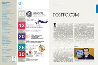 4 Conexão 	 Conexão 5
34
30
parcerias
Como e por que
participar de sites
de compras coletivas
para fidelizar clientes
26
24
20
mercado
Os meios de pagamento passam por uma revolução
com o uso de sistemas móveis de cobrança
gestão
atualidade
18 Investidores-anjo e linhas de financiamento
atrativas ajudam os negócios virtuais
Conheça as iniciativas
e novidades do Sebrae-SP
Serviço de Apoio
às Micro e Pequenas
Empresas do Estado
de São Paulo
Conselho Deliberativo
do Sebrae-SP
Associação Comercial de São Paulo (ACSP)
Alencar Burti - Presidente do Conselho
Associação Nacional de Pesquisa,
Desenvolvimento e Engenharia
das Empresas Inovadoras (Anpei)
Celso Antonio Barbosa
Banco do Brasil
Diretoria de Distribuição São Paulo
Walter Malieni Junior
Federação da Agricultura e Pecuária
do Estado de São Paulo (Faesp)
Fábio de Salles Meirelles
Federação do Comércio de Bens, Serviços
e Turismo do Estado de São Paulo (Fecomercio)
Abram Szajman
Federação das Indústras do Estado
de São Paulo (Fiesp)
Paulo Antonio Skaf
Fundação Parque Tecnológico
de São Carlos (Parqtec)
Sylvio Goulart Rosa Júnior
Instituto de Pesquisas Tecnológicas (IPT)
Altamiro Francisco da Silva
Agência de Desenvolvimento
Paulista (Desenvolve SP)
Milton Luiz de Melo Santos
Secretaria do Estado de Desenvolvimento
Luiz Carlos Quadrelli
Serviço Brasileiro de Apoio às Micro
e Pequenas Empresas (Sebrae)
Carlos Alberto Silva
Sindicato dos Bancos de Estado de São Paulo
(Sindibancos)
Wilson Roberto Levorato
Superintendência Estadual
da Caixa Econômica Federal (CEF)
Paulo José Galli
Diretoria
Diretor-superintendente - Bruno Caetano
Diretor Técnico - Ivan Hussni
Diretora de Administração
e Finanças - Pedro Jehá
Redação
Gerente do projeto
Eduardo Pugnali
Editora responsável
Gabrielle Nascimento - MTB 56.866
Produção e Coordenação
Fischer2 Indústria Criativa Ltda.
Diretor de Conteúdo
André Rocha - MTB 45.653 SP
Editora Executiva - Selma Panazzo
Editora Assistente - Denise Ramiro
Reportagem - Andrea Ramos Bueno,
Enzo Bertolini, Gabriel Pelosi
e Thiago Rufino
Fotos - Olicio Pelosi
Revisão - Ruy Azevedo
Arte
atendimento@tutu.ee
Editores de arte
Maria Clara Voegeli e Demian Russo
Chefe de arte - Carolina Lusser
Designer - Kareen Sayuri
Assistentes de Arte - Camila Marques
e Laís Brevilheri
Produção Gráfica - Mila Uchôa
Impressão - Gráfica Bandeirantes
Bimestral / 50 mil exemplares
Cartas para: Comunicação Social
RuaVergueiro, 1.117, 8º andar,
Paraíso, São Paulo, SP,
CEP 01504-001 - Fax (11) 3177.4685
ascom@sebraesp.com.br
www.sebraesp.com.br
panorama
entrevista
O consultor Carlos Cabral fala da
proteção dos direitos na internet
CEO do iFood, Felipe
Fioravante, fala como
surgiu a empresa , por
meio de um aplicativo
12
capa
O e-commerce vendeu 12%
a mais em novembro de 2012 em
relação ao mesmo período de 2011
10
negócios
cenário
O setor de aplicativos
cresce ampliando
a utilização de
ferramentas tecnológicas
As vantagens do negócio
virtual e os cuidados
recomendados para
obter sucesso
06
A diretoria
Bruno Caetano
Diretor-superintendente
Mmensagem da diretoria
m tempos em que mouses, teclados, ta-
blets, smartphones, e-readers dominam a
vida pessoal e profissional, os negócios
virtuais descortinam inúmeras oportu-
nidades de sucesso empresarial. O comércio eletrô-
nico movimentou mais de R$ 22 bilhões no País em
2012. Um poderoso setor da economia. E as micro e
pequenas empresas já faturam 20% desse volume.
E há ainda como aumentar essa participação.
Os caminhos são múltiplos. Da loja virtual à parce-
ria com sites de compras coletivas, que faturaram
R$ 1,8 bilhão em 2011, o empreendedor pode atuar
nesse nicho de mercado. Além do negócio em si,
existe verdadeira revolução de aplicativos que po-
dem ser utilizados como ferramentas estratégicas
de marketing para incrementar os lucros.
A entrevista da edição com o empreendedor Feli-
pe Fioravante aborda um exemplo de negócio criati-
vo e vitorioso: o iFood, aplicativo que permite pedir
comida pelo celular. Apesar dos casos de sucesso,
é preciso cuidado para não ser presa fácil das par-
ticularidades do comércio virtual. Fazer uma pro-
moção e não entregar a mercadoria ou tratar com
desprezo o cliente que veio por meio do cupom de
desconto são erros crassos que podem comprome-
ter o resultado do negócio, alertam os especialistas
ouvidos por Conexão para esta edição.
Ter um negócio virtual demanda tanto trabalho,
planejamento e política de qualidade quanto o pre-
sencial. Engana-se quem hospeda um site na rede e
acredita que isso basta para as vendas deslancha-
rem. Não por outra razão, os consultores lembram
que o mais importante é atender bem o cliente e
oferecer conveniência para fidelizá-lo.
Outro equívoco comum é imaginar que é pos-
sível ser um empreendedor na rede sem disponi-
bilizar nenhum capital. Por detrás da tela do com-
putador existem gastos fixos que precisam ser
Ponto.com
e
considerados quando da decisão de partir para o e-
-commerce. Agências de fomento, linhas especiais de
bancos comercias, investidores-anjo e crowdfunding
são alternativas de capitalização.
O avanço tecnológico continua a oferecer ferra-
mentas para o empreendedor tornar seu negócio
mais atrativo, ágil e seguro. Já se pode comprar pelo
celular, o chamado m-commerce, e mais do que isso.
O meio de pagamento que já foi moedas, notas, pa-
pel, plástico, caminha para o virtual. Apenas o apli-
cativo da Cielo, uma das maiores empresas de car-
tões do País, já registra mais de 100 mil downloads
nas plataformas iOS (Apple), Android e BlackBerry
e um crescimento médio de 20% ao mês no número
de transações. Considerando que o Brasil tem 200
milhões de celulares em operação, pode-se dimen-
sionar a potencialidade desse sistema.
Conexão preparou uma edição na qual o empre-
endedor pode munir-se de informações para avaliar
com clareza a opção de atuar no comércio virtual,
planejar seu negócio e fazê-lo vitorioso.
 