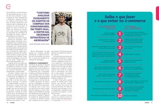 16 Conexão 	 Conexão 17
que possibilita o monitoramento
do relacionamento que os clien-
tes têm com a empresa. “A opor-
tunidade de fazer experiências
é fantástica”, ressalta Fonseca.
As compras online geram uma
base de dados importante, que
muitas vezes é impossível de se
conhecer em uma loja física. “A
gestão de banco de dados for-
mados por clientes em contato
com a loja virtual é importante
na elaboração de estratégias de
abordagem de vendas”, explica o
representante do Sebrae-SP.
Para saber o que quer o cliente,
a diretora da .com/teúdo – Mar-
keting Digital recomenda que o
empresário tente entender as dú-
vidas mais frequentes do cliente e
acompanhe seu comportamento
de compra dentro de um site com
ferramentas de web analytics. Fon-
seca, do Sebrae-SP, sugere que o
empresário participe como obser-
vador de redes e grupos que seu
consumidor está inserido. Testar
estilos de linguagem é outra dica
que ele deixa. “Venda online é
eterna experimentação”, diz.
A gestão de banco de dados que
naturalmente são formados com
os clientes em contato com a loja
virtual é importante para aumen-
tar o fluxo de visitantes e, conse-
quentemente, o tíquete médio.
Frederico Trajano conta que
a gestão do relacionamento com
o consumidor do Magazine Lui-
za, conhecido pela sigla em in-
glês CRM, é um dos mais avan-
çados do mercado. “O aumento
da competitividade vem por co-
nhecermos a fundo nossa base
de clientes e sabermos em qual
estágio está cada um deles den-
tro da rede. A partir de dados
atualizados e tratados de forma
a evitar erros, nos baseamos em
nossos estudos para a realização
de campanhas multiplataformas,
desenvolvendo estratégias para
fidelizar nosso público”, conta.
Martin Montingelli, da Bike
Forever, diz: “Costumo analisar
diariamente os hábitos de com-
pra dos consumidores, em tempo
real. A partir daí, decidimos es-
tratégias de abordagem.”
Logística e planejamento
Calcanhar de aquiles da maioria
das empresas de varejo online, a
logística já fez a fama positiva ou
negativa de muitas lojas virtuais.
É importante que o empresário
conheça seu volume e sua deman-
da de entregas, além dos valores
praticados por empresas privadas
e pelos Correios. “Dependendo do
seu segmento, os Correios não são
a melhor alternativa se pensar-
mos em embalagens, por exem-
plo”, diz Camila. Para uma peque-
na empresa, vejo o custo como
um ponto forte na hora de optar
por uma empresa ou outra. “Qua-
lidade e pontualidade na entrega
são diferenciais que agregam va-
lor à marca”, completa. O gerente
da Unidade de Desenvolvimento
e Inovação do Sebrae-SP reforça
que a empresa tem de cumprir o
que promete. “Venda pela internet
lida com a confiança do consumi-
dor”, diz ele.
Na preparação para datas que
mais geram venda para o comér-
cio físico e virtual, Dia das Mães
e Natal, o Magazine Luiza estru-
tura a logística e o atendimento
para que o aumento da demanda
nessas datas não seja um fator
negativo para o negócio. “Traba-
lhamos com prazos de entrega
reais e informamos aos clien-
tes, a cada compra, a previsão
de data de entrega para que o
produto chegue corretamente ao
endereço indicado”, diz.
A Black Friday gerou grande
volume de vendas para a Bike
Forever, que precisou montar
uma estrutura extra para dar
conta da demanda. Na cidade de
São Paulo, para entregas no cen-
tro expandido, a empresa utiliza
a bicicleta para agilizar o envio
dos produtos.
Para que a empresa alcance
sucesso no e-commerce, acima de
tudo, é importante planejamen-
to e dedicação.
Saiba o que fazer
e o que evitar no e-commerce
1
2
3
4
5
6
7
8
9
10
Estar convencido de que internet é
uma fonte importante para os negócios
(complementar ou principal)
Preparar-se para melhor utilizar
esse canal de negócios (cursos,
livros, consultas ao Sebrae-SP)
Criar conteúdo útil e frequente
para o cliente
Definir objetivos e métricas
Aprender com as informações
geradas pelo cliente
Evoluir com outras empresas
que lidam com o mesmo público
Possuir processos de entrega
e atendimento ao cliente,
que transmitam confiança
Utilizar a mídia digital e as redes sociais
para comunicar o negócio virtual
Ter uma loja virtual de utilização
fácil e uma equipe qualificada
para operar o e-commerce
Oferecer conveniência
os dez passos
para o sucesso
Achar que negócio
na internet é modismo
Começar ações de e-commerce
sem estar preparado
Entender os meios digitais como via de
mão única na comunicação
Esquecer que atrás da loja virtual tem
todo o processo do mundo real (entrega,
pagamento, estoque, funcionários etc.)
Não gerar conteúdo
e atualizações frequentes
Não utilizar os dados gerados pelo
próprio contato do cliente com a loja
Não cumprir o que promete
(prazos, tempo de resposta etc.)
Não aprender com o próprio cliente
Achar que internet é algo muito difícil
Não considerar a conveniência do cliente
os dez pecados
nessa área
“costumo
analisar
diariamente
os hábitos de
compras dos
consumidores,
em tempo real.
A partir daí,
decidimos
estratégias de
abordagem”
Martin Montingelli, da Bike Forever
Foto:OlicioPelosi
Ccapa
Ccapa
 