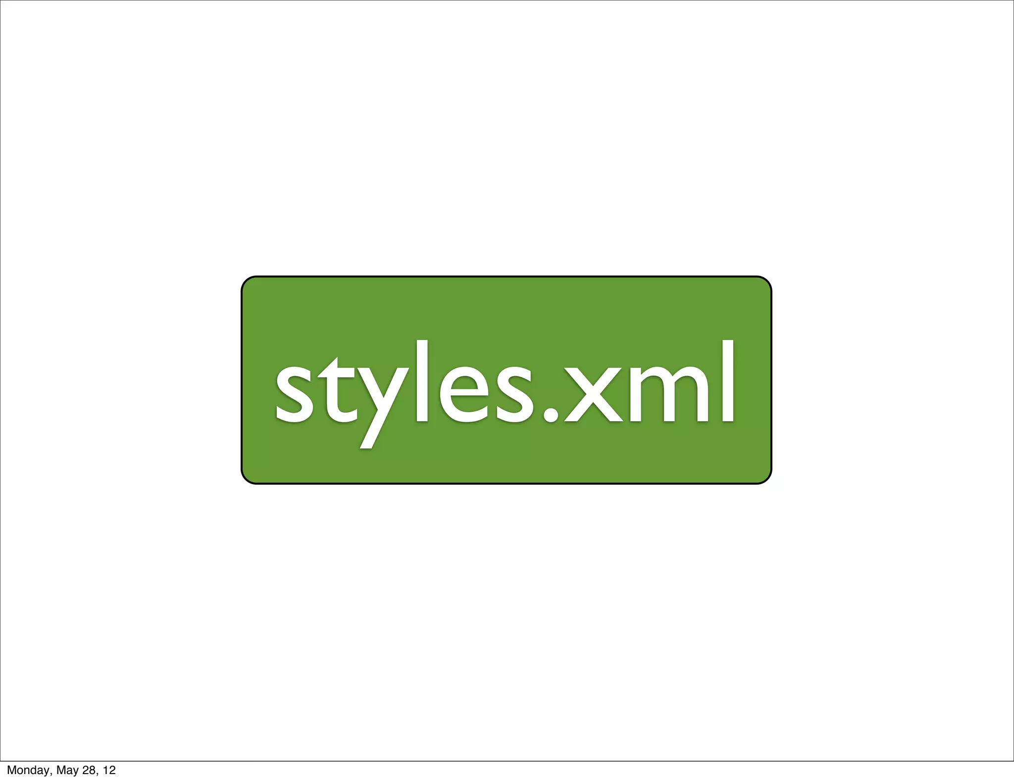 styles.xml

Monday, May 28, 12
 