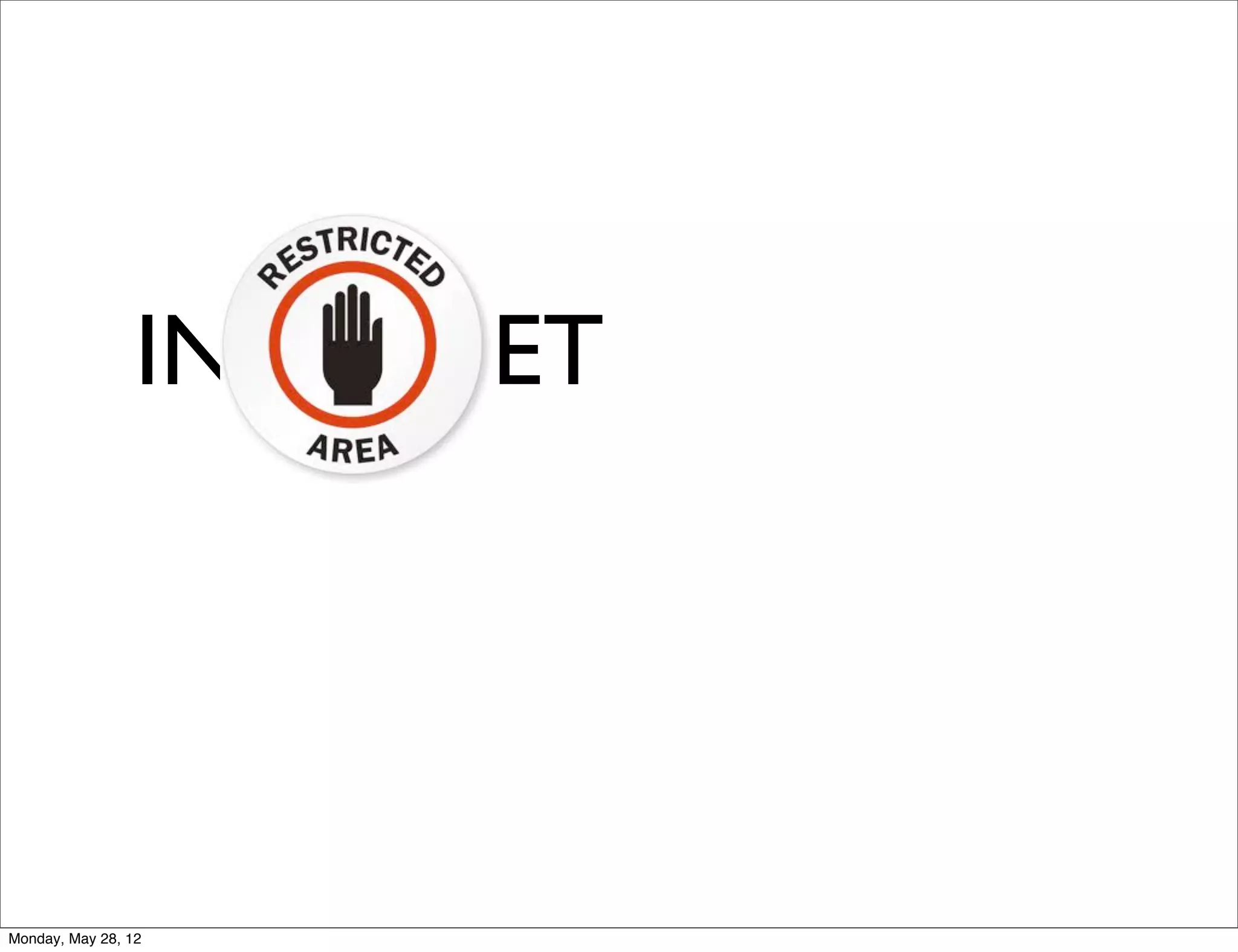 INTERNET




Monday, May 28, 12
 