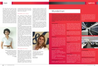 capa                                                                                                                                                                                                                                                                                             agência

estar prontas para atuar quando ele estiver           na internet. Porém, tem feito da busca o ponto-     se pulverizar, e portanto é necessário ter muito
mais receptivo para receber determinadas              chave de suas ações online, para um investimento    cuidado com a maneira de se comunicar no online


                                                                                                                                                               Wunderman
mensagens. Mas não é tão simples, porque,             que triplicou em 2010. “Usamos muito banner,        e no ofﬂine. “Ainda não vi um trabalho pleno de
dependendo do momento, é necessário oferecer          display e social”, revela Marina.                   integração entre on e off”, diz Daniela. O fato da
tipos de informação e de abordagem específicos.                                                           internet permitir explorar uma ideia de formas
“Quando está comprando, o usuário precisa de                                                              muito diversificadas das existentes até alguns
informações que o ajudem na tomada de decisão         Aﬁnidade com o tema                                 anos atrás não significa que o posicionamento
de compra”, ressalta a gerente de marketing,                                                              de marca vai se perder na opinião da gerente         Eduardo Bicudo é o presidente da Wunderman Brasil, desde 2003 e empresta seus mais de                        do novo sistema operacional da Microsoft no
Procter & Gamble, Marina Mizumoto. Esses              Para a gerente da Coca-Cola, mesmo que              da P&G. O que muda, para ela, na realidade, é        20 anos de experiência dedicados ao marketing de relacionamento, propaganda e digital.                       Brasil teve como ponto de partida tudo o que
momentos também inﬂuenciam no formato da              já existam conteúdos e atividades massivas          a possibilidade de interação que o meio online       Formado em Comunicação Social e Marketing pela Universidade Anhembi Morumbi, Bicudo                          era dito sobre o produto pelos consumidores nas
comunicação. “As fraldas Pamper têm perfil de         na internet, que permeiam a navegação da            proporciona. “A campanha de Arirel está em           acumula experiências em importantes empresas de comunicação. Inclusive, o executivo é                        redes sociais. Os comentários e as expectativas
consumidor que está na rede social, que gosta de      grande maioria dos usuários – busca, acesso         linha com o que foi feito na TV e outros veículos,   um dos pioneiros da internet brasileira ao presidir o Grátis 1, provedor de acesso gratuito                  foram centralizados no site TudosobreWindows7.
conversar com mães, que compra na internet, é         a redes sociais e comunicação via mensagem          mas na internet deu a possibilidade de as            da Starmedia, entre 1999 e 2001. Antes de assumir como presidente da Wunderman, teve                         com. Depois, uma série de ações integradas foi
de comunidade, mas não cria vídeos”. Por ter uma      instantânea – a afinidade do consumidor com         pessoas comentarem e trocarem opinião sobre                                                                                                                       deﬂagrada.
                                                                                                                                                               passagens pela Ogilvy & Mather (três anos no Brasil e quatro nos EUA), Rapp Collins e
linha extensa de produtos e, em consequência,         determinados temas vai diferenciar seu padrão de    o produto”.
                                                                                                                                                               StarMedia.
perfis muito diferentes de consumidores, a P&G        navegação. “Assim, acredito que o planejamento      A receita do bolo do planejamento estratégico
acaba tendo uma atuação bastante diversificada        de comunicação para a internet vai ser mais         para internet não está completa, mas já existe
                                                      rico à medida que conseguir se integrar de          um histórico considerável e, sobretudo, uma          Tempo de existência                                    matemáticos, estatísticos, jornalistas, psicólogos
                                                      forma mais profunda ao planejamento geral de        atividade intensa em criar novas campanhas e         No Brasil, a agência está presente desde 1978.         e engenheiros. Equipe busca a integração entre
                                                      comunicação”.                                       formatos. É possível que essa receita nunca se       A partir de 2003, iniciou sua transição para           os meios online e ofﬂine, com foco em gerar
                                                      O objetivo de comunicação dá a oportunidade         complete e ganhe sempre novos ingredientes           o marketing digital integrando o formato de            diferentes e eficientes experiências para marcas
                                                      de usar várias ferramentas para atingi-lo. E elas   que a vão deixar cada vez mais saborosa.             marketing direto tradicional. Esse movimento           e consumidores. Na agência, a tecnologia é o
                                                      estão presentes tanto no meio online quanto                                                              a posicionou entre as maiores agências de              principal recurso para viabilizar as campanhas
                                                      no ofﬂine, acentua Fernando Migrone. No meio                                                             interatividade do Brasil. Entre os principais          arquitetadas por planejamento, mídia e criação.
                                                      online, continua ele, a facilidade de mensuração                                                         prêmios conquistados no período estão o Leão
                                                      de resultados é maior. “A profundidade das                                                               de Bronze, obtido no Festival de Cannes em 2008,       Clientes
                                                      métricas vai depender de cada necessidade,                                                               na categoria Cyber, com o case “Half Movement”         Microsoft; Vivo; Nokia; Telefônica; Amex; Bradesco;
                                                      tanto para informações mais genéricas, quanto                                                            para a AACD; e o Leão de Prata, no Festival de         Bradesco Cartões; Dell; Diageo –Smirnoff, Baileys,
                                                      para saber quanto custou para vender um                                                                  Cannes de 2009, na categoria Media, com o case         Johnnie Walker, Nega Fulô e J&B; Ford; Hospital
                                                      determinado produto ou para expor a marca                                                                “A gente vive pra contar histórias”, criado para a     Abreu Sodré; Land Rover; Troller; Liberty; Xerox.
                                                      para um usuário”.                                                                                        Land Rover.
                                                      Crítica, a gerente da Estácio acredita que por                                                                                                                  Princípios
                                                      enquanto ninguém sabe direito como trabalhar                                                             Estrutura Física                                       Explorar a diversidade dos novos canais de mídia,
                                                      a internet. “Digo isso com segurança, porque os                                                          Atualmente, a Wunderman ocupa dois escritórios         principalmente os serviços digitais, para oferecer
                                                      trabalhos são muito diferentes, não se percebe                                                           na Grande São Paulo. Uma estrutura ocupa um            campanhas e ações de comunicação relevantes,
                                                      unidade, mesmo quando se trata de marcas                                                                 andar inteiro do Edifício Rochaverá, na zona sul       com objetivo de estabelecer conexões sólidas e
                                                      e produtos similares”, diz ela, revelando, por                                                           da capital. Já a Wunderman Tecnologies, unidade        eficientes entre marcas e consumidores.
                                                      exemplo, que o twitter da Estácio disponibiliza                                                          de negócios para produção digital e exportação
                                                      informações mais pontuais, mas que falta                                                                 de serviços tecnológicos para países da América        Tendências
                                                      encontrar uma forma mais abrangente de                                                                   do Sul, Estados Unidos e Europa, ocupa outro           Com o cenário atual de popularização do acesso
                                                      uso. “Buscamos nas mídias sociais o que estão                                                            andar inteiro no Edifício Faria Lima, em Alphaville.   à web e smartphones, uma grande tendência
                                                      falando da Estácio e depois de olhar e analisar                                                          A operação brasileira é hub criativo da rede           para os próximos anos é o segmento digital
                                                      tudo desenvolvemos formas de interagir”.                                                                 Wunderman na América Latina.                           se estabelecer como uma mídia de massa,
                                                                                                                                                                                                                      intensificando ainda mais o relacionamento
                                                                                                                                                               Corpo de proﬁssionais                                  entre marcas e consumidores e definindo novos
                                                      Percepção de marca                                                                                       Total de funcionários: 340 colaboradores               comportamentos de consumo. Outra tendência
                                                                                                                                                               Executivos                                             é a grande penetração das redes sociais no
         “Estamos falando de colocar                  Migrone admite que no caso de uma marca                                                                  Eduardo Bicudo – presidente                            dia-a-dia do consumidor, que vai inﬂuenciar os        Processo de produção
              conteúdo relevante em                   tecnológica como a da Nokia essa característica                                                          Paulo Sanna – vice-presidente de criação               anunciantes a utilizarem esse meio de forma mais      A Wunderman atua de forma verticalizada na
                                                                                                          “Quando está comprando,                              Marcus Tavares – vice-presidente de atendimento        aprimorada.                                           produção digital, tendo criado uma empresa – a
                                                      inﬂuencia uma atuação mais específica na
          lugares nos quais ele busca                                                                     o usuário precisa de
                                                      internet. A marca tem maior afinidade com o                                                              Alessandra Dal Bianco – vice-presidente de                                                                   Wunderman Technologies – que funciona como
             estas informações, como                  meio, mas mais do que isso é a percepção, porque    informações que o ajudem                             atendimento                                            Principal trabalho                                    hub de produção de sites, ações e campanhas
                sites sobre vestibular”               hoje em dia a empresa é mais abrangente na sua      na tomada de decisão de                              Tiago Luz – vice-presidente de mídia                   A Gente Vive para Contar Histórias – A agência        digitais tanto para operação brasileira, quanto
                                   Daniela Faissal,   oferta de produtos e serviços. “Tem soluções de     compra”                                              Cristiano Sperb – vice-presidente de operações         criou um reality show de viagem e aventura            para outras operações da Wunderman no mundo.
                                           Estácio    música, de mapa, de serviços. Esta voltada a um                                                          Marcos Davidiuk – diretor geral da Wunderman           para a Land Rover, no qual personalidades de
                                                                                                          Marina Mizumoto,
                                                      público que gosta de tecnologia da informação,                                                           Technologies                                           diferentes áreas culturais guiaram um Land Rover      Quando ofﬂine bebe na fonte da internet?
                                                                                                          Procter & Gamble
                                                      mas também à pessoas que vão viajar ou que                                                               Total de funcionários: 340 colaboradores               Defender por lugares exóticos do Brasil. A ação       O ofﬂine bebe na fonte da internet quando fatos,
                                                      gostam de ouvir música”.                                                                                                                                        teve desdobramentos na internet, com o site           vídeos, campanhas ou ações digitais de sucesso,
                                                      Sobre a necessidade de ter a grande ideia e de                                                           Perﬁl dos proﬁssionais                                 www.vivaparacontarhistorias.com.br, e também          praticadas inicialmente na web, transbordam para
                                                      saber aplicá-la em cada meio, as opiniões são                                                            Dinâmicos, conectados e de diferentes                  em outras peças de comunicação.                       os meios tradicionais e viram temas de conversas
                                                      divergentes. Há quem acredite que ela pode                                                               formações acadêmicas – publicitários, designers,       Lançamento do Windows 7 - O lançamento                que vão além do ambiente virtual.




06 conexão nº51 - Novembro/Dezembro de 2010                                                                                                                                                                                                                                       conexão nº51 - Novembro/Dezembro de 2010
                                                                                                                                                                                                                                                                                                                             07
 