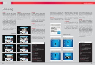 case


Samsung
A marca                                               O objetivo                                        Para quem                                                    campanha da TV LED 3D tinha o mote “Bem-           Page, MSN Today Special e Tab. Fazia parte da       melhor resultado de Today Special em 2010,
Presente no Brasil desde 1986, a Samsung              A Samsung busca, desde a sua essência, estar      A    empresa      impacta       os   diversos     públicos   vindo ao mundo das infinitas possibilidades” e a   estratégia mesclar intervenções nesses espaços      com mais de 53 milhões de impressões em duas
Eletrônica da Amazônia Ltda. é um dos principais      mais próxima do consumidor e fazer com que        dentro do target de cada um dos produtos em                  da câmera 2View ST600 a silhueta de uma mulher     com formatos que no histórico de ativação           diárias. A performance de tab de Samsung-Wave
fabricantes de produtos eletroeletrônicos. Atua       toda a tecnologia embarcada em seus produtos      questão formando um perfil de consumidores                   brinca em uma cama elástica para mostrar que a     entregaram excelentes resultados, como o Text       foi ótima, com 347 mil cliquem em apenas 15
em telefonia celular, produtos de áudio e vídeo       proporcione praticidade e conveniência para       da “Marca Samsung”. Uma parcela expressiva                   máquina vem com sistema jump shot.                 Link e banners . São feitas análises de cobertura   dias. Em BT, as campanhas sempre têm resultados
(TV, DVD, Blu-Ray, home theater, filmadoras, mini     seus usuários. Assim, a cada campanha da marca    desse público é formada por consumidores que                                                                    e afinidade para a definição do mix de mídia e,     excelentes que chegam a alcançar até 90% mais
systems e câmeras fotográficas digitais), linha       tem a finalidade de mostrar ao consumidor os      veem na tecnologia uma fonte de produtividade,               Os formatos                                        dentro do online, são agrupados os resultados       CTR do que a média.
branca, monitores, projetores, computadores           benefícios/atributos dos diversos lançamentos e   interatividade e entretenimento. São jovens                  A Samsung utiliza muito os formatos de impacto,    históricos com relevância ao público e ao
portáteis (netbooks e notebooks), soluções            a sinergia entre eles.                            consumidores não necessariamente em idade,                   a exemplo das intervenções como na Home            produto trabalhado.                                 O cliente
de impressão, discos rígidos (HD) – internos,                                                           mas em atitude, pelos quais a marca busca                                                                                                                           “Em 2010 a Samsung conseguiu realizar um
externos e portáteis – e discos ópticos (ODD).                                                          estreitar continuamente o relacionamento.                                                                       Os resultados                                       trabalho consistente, em um período agitado
É pioneira na fabricação local de TVs com                                                                                                                                                                               Em 2010, a Samsung conseguiu manter uma             por grandes eventos como a Copa do Mundo e
tecnologia LED e 3D, com acesso a conteúdo da                                                           A criação                                                                                                       presença contínua na Internet e, de maneira         soubemos dosar a força e a consistência de nossa
Internet, e TV e celular com conversor digital                                                          As linhas criativas se apóiam em atributos e, às                                                                muito eficiente, gerenciar os investimentos e       mensagem nos diversos meios. A internet hoje
embutido. O Brasil é um dos cinco países que                                                            vezes, em criações globais, mas sempre com uma                                                                  avaliar o volume em tempo de Copa do Mundo          é uma realidade dentro da Samsung, desde a
sediam a Samsung Experience, um espaço                                                                  pitada de tempero local, justamente em respeito                                                                 e em outros momentos-chave do ano. Os planos        nossa matriz até aqui no Brasil. Assim, seguimos
privilegiado   de   experimentação     de     novos                                                     às particularidades do nosso consumidor local.                                                                  de mídia foram reestruturados e, na internet        com o desafio de fazer com que campanhas
conceitos em tecnologia. Em 2009, a Samsung                                                                                                                                                                             foi mantida uma base sólida e tradicional. A        e produtos diferentes de nossas unidades de
obteve faturamento de US$ 3,2 bilhões neste                                                             Campanhas                                                                                                       campanha Galaxy, por exemplo, alcançou o            negócio, conversem de maneira eficiente e por
mercado, 19% acima do ano anterior.                                                                     A    estratégia     compreende         uma      série   de                                                                                                          meio de uma linguagem comum, reforçando a
                                                                                                        campanhas. A veiculada pelo smartphone WAVE                                                                                                                         presença de nossa marca em tudo que fazemos.
                                                                                                        tinha como atributo principal a conexão nas                                                                                                                         A cada dia a marca está balanceando com mais
                                                                                                        redes sociais por meio do celular. Com uma                                                                                                                          intensidade a equação que envolve conteúdo,
                                                                                                        solução de Tab o usuário fazia um diagnóstico                                                                                                                       mídia, redes sociais e etc. Essa combinação e
                                Campanha 3D
                                                                                                        da sua saúde nas redes, no qual um algoritmo                                                                                                                        o ajuste fino entre esses canais é diretamente
                                                                                                                                                                                                                  Campanha MSN Today
                                                                                                        lia as conexões e amigos dessa pessoa e dava                                                                                                                        proporcional ao sucesso de nossos projetos
                                                                                                        dicas de como melhorar sua saúde social. Para a                                                                                                                     na Internet”, diz Rodrigo Moretz, diretor de
                                                                                                        linha de notebooks e netbooks criou-se também                                                                                                                       marketing da Samsung.
                                                                                                        uma solução interativa que facilitava a escolha
                                                                                                        do usuário por um computador portátil. Já a




                                                                                                                                                                                                                                                                              FICHA TÉCNICA
                                                                                                            FICHA TÉCNICA
                                                                                                                                                                                                                                                                              Cliente: Samsung
                                                                                                            Cliente: Samsung                                                                                                                                                  Produto: Câmera Fotográfica 2 view ST600
                                                                                                            Produto: TV LED 3D                                                                                                                                                Agência: Cheil/Digitas
                                                                                                            Agência: Leo Burnett                                                                                                                                              CRIAÇÃO
                                                                                                            CRIAÇÃO                                                                                                                                                           Diretor de Criação: Alessandro Cassulino (Cheil)
                                                                                                            Diretor de Criação: Ruy Lindenberg                                                                                                                                Diretor de Arte: Bruno Parlato (Cheil)
                                                                                                            Diretor de Arte: Daniel Groove                                                                                                                                    Motion Designer: Guilherme Sequeira (Digitas)
                                                                                                            Motion Designer: Israel Comar/ Dante Furlaneto                                                                                                                    Redator: Rodrigo Casanovas (Cheil)
                                                                                                            Redator: Andre Brandão                                                                                                                                            ATENDIMENTO
                                                                                                            ATENDIMENTO                                                                                                                                                       Diretor: Luis Lui (Cheil), Patrícia Moreira (Digitas)
                                                                                                            Diretor: Renato Broggin                                                                                                                                           Supervisora: Raquele Rebello (Cheil)
                                                                                                            Supervisor: Bruno Panico                                                                                                                                          Assistente: Leandro Rossi (Cheil), Priscila Bezerra
                                                                                                            Assistente: Renato Barros                                                                                                                                         (Digitas)

                                                                                                            MÍDIA                                                                                                                                                             MÍDIA
                                                                                                            Diretor: Luiza Camara                                                                                                                                             Diretor: Silvio Calissi (Cheil)
                                                                                                            Coordenador: Thais Gallucci/Sena Jacob                                                                                                                            Coordenador: Camilla Fonseca (Cheil)

                                                                                                            CLIENTE                                                                                                                                                           CLIENTE
                                                                                                            Aprovação: Rodrigo Moretz e Sylvia Ferrari,                                                                                                                       Aprovação: Rodrigo Moretz, Juliana Pepe,
                                                                                                            Marcus Trugilho e Juliana Mendonça.                                                                                                                               Marcus Trugilho e Juliana Mendonça.

                                                                                                            MICROSOFT ADVERTISING                                                                                                                                             MICROSOFT ADVERTISING
                                                                                                            Account Executive: Jack Blanc/Gui Lima                                                                                                                            Account Executive: Jack Blanc/Gui Lima
                                                                                                            Account Manager: Mariana Borges                                                                                                                                   Account Manager: Mariana Borges



08 conexão nº51 - Novembro/Dezembro de 2010                                                                                                                                                                                                                                        conexão nº51 - Novembro/Dezembro de 2010
                                                                                                                                                                                                                                                                                                                                      09
 