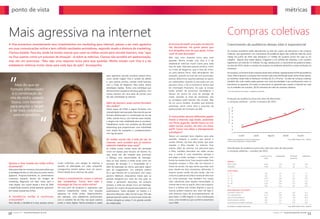 ponto de vista                                                                                                                                                                                                                                                                                     métricas



Mais agressiva na internet                                                                                                                                                                                   Compras coletivas
A Visa aumentou recentemente seus investimentos em marketing para internet, passou a ser mais agressiva                                                 As formas de medir uma ação na internet              Crescimento da audiência desses sites é exponencial
                                                                                                                                                        são abundantes. Há quem pense que
em suas comunicações online e tem colhido resultados animadores, segundo revela a diretora de marketing,
                                                                                                                                                        isso atrapalha mais do que ajuda. Como               Os usuários brasileiros estão descobrindo os sites de cupons de descontos e de compras
Clarissa Gaiatto. Para ela, ainda há muitas marcas que usam as mídias sociais para veicular banners, mas “aqui                                          você vê essa discussão?                              coletivas, que apresentam um crescimento de audiência digno dos melhores sites de social
na Visa usamos como um processo de ativação”. Já sobre as métricas, Clarissa não acredita em padronização,                                              Não vejo uma resposta única para essa                media. Em junho de 2010, eles atingiram 1,7 milhão de usuários únicos em casa ou no
                                                                                                                                                        questão. Minha missão com Visa é a de                trabalho. Apenas dois meses depois, chegaram a 5,6 milhões de visitantes, e em outubro
mas sim em premissas. “Não vejo uma resposta única para essa questão. Minha missão com Visa é a de                                                                                                           registraram um total de 7,4 milhões. Ou seja, desde junho, o crescimento da audiência bateu
                                                                                                                                                        estabelecer métricas muito claras para cada
estabelecer métricas muito claras para cada tipo de ação”. Acompanhe.                                                                                   tipo de ação. Seja para pessoa jurídica, como        na casa de 341%, sendo o número de usuários no ambiente domiciliar a maior evolução no
                                                                                                                                                                                                             momento.
                                                                                                                                                        no Clube de Negócios, que é mais de nicho,
                                                                                                                                                        ou para pessoa física, mais abrangente. Por          Em outubro, os homens foram maioria nesses sites no Brasil, representando 54,9% da audiência
                                                                                                   para segmento upscale; produtos pessoa física,       exemplo, quando se trata de uma promoção,            única. Mas enquanto a presença dos homens está mais distribuída pelas várias faixas etárias,
                                                                                                   como cartão viagem Visa e cartões de débito          preciso determinar quantas pessoas eu quero          as mulheres nesses sites se destacam na faixa de 25 a 34 anos. Os sites de compras coletivas
                                                                                                   e, para pessoa jurídica, cartões small business      ter cadastradas. Quando é uma ação com um            também são mais usados pelas pessoas com mais escolaridade e por profissionais como os
     Mais do que ter                                                                               com o Clube de Negócios. Para todos, temos           parceiro como o de e-commerce, temos que             executivos ou gerentes. De todos os executivos ou gerentes que usaram a internet em casa
                                                                                                   estratégias digitais. Temos uma estratégia que       ter orientação financeira. Ou seja, as nossas        ou no trabalho em outubro, 28,3% entraram em sites de compras coletivas.
  formato diferenciado                                                                             denominamos sequência de peças gráficas, com         ações partem de premissas estratégicas e             *Com informações de José Calazans – Inteligência de Mercado

   é a combinação do                                                                               muitos banners em uma série de portais para          táticas, do ponto de vista de entrega de

  mix de mídia, usando                                                                             dar alta visibilidade na internet.                   mídia. Quando se trata de awareness, não
                                                                                                                                                                                                             Evolução da audiência única dos sites de descontos
                                                                                                                                                        se consegue medir banner não clicado. Não
   busca, com banners                                                                              Além de banners, quais outros formatos               há um único modelo. Acredito que teremos
                                                                                                                                                                                                             e compras coletivas – junho a outubro de 2010

  para ampliar o target                                                                            são usados?                                          premissas, assim como teve o processo de
                                                                                                                                                                                                                                           9




                                                                                                                                                                                                              milhões de usuários únicos
                                                                                                   Temos peças de HTML e alguns formatos com            padronização de formatos do IAB.
  e ter mais visibilidade
                                                                                                                                                                                                                                                                                                                                7,4
                                                                                                                                                                                                                                           8
                                                                                                   interatividade mais avançada. Mas mais do que ter
    para os produtos.                                                                              formato diferenciado é a combinação do mix de
                                                                                                                                                        O consumidor assume diferentes papéis
                                                                                                                                                                                                                                           7                                                        5,6

                                                                                                                                                                                                                                           6                                    4,3
                                                                                                   mídia, usando busca, com banners para ampliar
                                                                                                                                                        frente à internet, seja lendo, assistindo                                          5
                                                                                                   o target e ter mais visibilidade para os produtos.                                                                                                     2,9
                                                                                                                                                        um ﬁlme, jogando, dando busca ou em                                                4
                                                                                                   Trabalhamos muito com produtos da Microsoft                                                                                                   1,7
                                                                                                                                                        redes sociais, porém, ele tem um único                                             3
                                                                                                   Advertising que proporcionam uma visibilidade
                                                                                                   mais ampla da campanha e complementamos
                                                                                                                                                        perﬁl. Como isso afeta o planejamento                                              2

                                                                                                   com tag de apoio.
                                                                                                                                                        estratégico?                                                                       1

                                                                                                                                                        Temos um exemplo bem objetivo para esta                                                Jun/10   Jul/10              Ago/10                  Set/10               Out/10

                                                                                                   As mídias sociais são a bola da vez na               questão. Imagina o usuário que possui o              Audiência não duplicada de 22 domínios selecionados                                          Fonte: IBOPE Nielsen Online – NetView
                                                                                                                                                                                                             como de sites de “descontos e compras coletivas”
                                                                                                   internet, você acredita que já estamos               cartão Infinite, de mais alta renda, que quer
                                                                                                   sabendo trabalhar esse canal?                        mandar o filho estudar no exterior. Esse
                                                                                                   As mídias sociais muitas vezes são pensadas          cliente, além de solicitar um adicional para         Distribuição da audiência única dos sites dos sites de descontos
                                                                                                   como um espaço para veicular um banner. Ou           o filho, também descobre nas redes sociais           e compras coletivas – outubro de 2010
                                                                                                   seja, ainda não são tratadas para promover           que o cartão é uma maravilha, porque é
                                                                                                                                                                                                                                                                   usuários únicos       composição          afinidade           cobertura
                                                                                                   o diálogo, uma oportunidade de interação.            pré-pago e pode carregar e recarregar com                                                                       (000)                                audiência
                                                                                                   Aqui na Visa usamos a mídia social como um           limite na moeda local. Esse usuário pode ficar
                                                                                                                                                                                                             GÊNERO
Quanto a Visa investe em mídia online               muito criteriosos com relação às métricas e    processo de ativação. É a necessidade de ir          tranquilo porque o filho não vai estourar o          MASCULINO                                                  4.081               54,9                 103                  18,4
atualmente?                                         quando há efetividade em cada campanha,        além da exposição da marca, para gerar algum         limite do cartão. Ou seja, tenho que falar com       FEMININO                                                   3.358               45,2                  96                  17,2
Não posso falar em números, mas posso dizer que     conseguimos sempre aplicar mais um pouco.      tipo de engajamento. Um exemplo prático              esse cliente em dois momentos diferentes. E
                                                                                                                                                                                                             FAIXA ETÁRIA
a estratégia há dois ou três anos era muito menos   Temos obtido bons retornos nas ações.          foi o que fizemos em e-commerce com nosso            mesmo sendo cartão de alta renda, não me             2 - 11                                                      326                 4,4                  41                   7,3
agressiva. Proporcionalmente, os investimentos                                                     parceiro Walmart. Estipulamos metas para as          comunico apenas em sites e canais de alto luxo       12 - 17                                                     401                5,4                  52                   9,2
cresceram bastante dentro do budget de              Cresce o investimento, cresce o volume         pessoas atingirem por meio de uma ação no            ou coisa parecida, mas também nos canais             18 - 24                                                    1.027               13,8                 115                  20,5
marketing. Migramos um valor maior para o           das campanhas. Como tem sido a                                                                      mais relevantes para aquela necessidade. O           25 - 34                                                    2.723               36,6                 141                  25,2
                                                                                                   twitter e ganharem descontos. Na primeira
                                                                                                                                                                                                             35 - 49                                                    2.107               28,3                 107                  19,1
meio digital. Isso ocorre desde o final de 2009     estratégia da Visa na mídia online?            semana, a meta era atingir cinco mil hashtags.       cliente não é isso ou aquilo, ele é isso e aquilo.
                                                                                                                                                                                                             50+                                                         855                11,5                  80                  14,2
e atualmente estamos sendo bastante agressivos      Há uma série de produtos e segmentos que       Quando um usuário alcançava esse patamar, nós        Essa é a beleza das mídias digitais e que as
em nossas campanhas online.                         estamos trabalhando, todos com atuação                                                              marcas podem explorar por meio de tags e,            ESCOLARIDADE E OCUPAÇÃO
                                                                                                   publicávamos “meta atingida” no hotsite e o
                                                                                                                                                                                                             SUPERIOR COMPLETO                                          1.841                24,7                146                  26,1
                                                    agressiva na mídia online. Desenvolvemos,      desconto oferecido. Mais incrível é que 70% das      com diversos tipos de acompanhamento, dá
                                                                                                                                                                                                             PÓS-GRADUAÇÃO                                              1.477                19,9                149                  26,5
A tendência então é continuar                       por exemplo, uma plataforma promocional,       pessoas queriam ajudar os outros que ainda não       para fazer o CRM digital. É uma combinação           EXECUTIVOS/GERENTES                                         876                 11,8                159                  28,3
crescendo?                                          com o conceito Vai de Visa, nas quais usamos   tinham atingido as metas. É um grande sentido        nova, uma tendência que combina awareness            PROFISSIONAIS LIBERAIS                                      982                 13,2                119                  21,1
Sem dúvida, a tendência é essa, porque somos        muito o meio digital. Temos produtos e ações   de colaboração.                                      com CRM.                                             ESTUDANTES EM TEMPO INTEGRAL                                314                  4,2                103                  18,3

                                                                                                                                                                                                             Escolaridade e ocupações selecionadas                                                        Fonte: IBOPE Nielsen Online – NetView




10 conexão nº51 - Novembro/Dezembro de 2010                                                                                                                                                                                                                                           conexão nº51 - Novembro/Dezembro de 2010
                                                                                                                                                                                                                                                                                                                                         11
 
