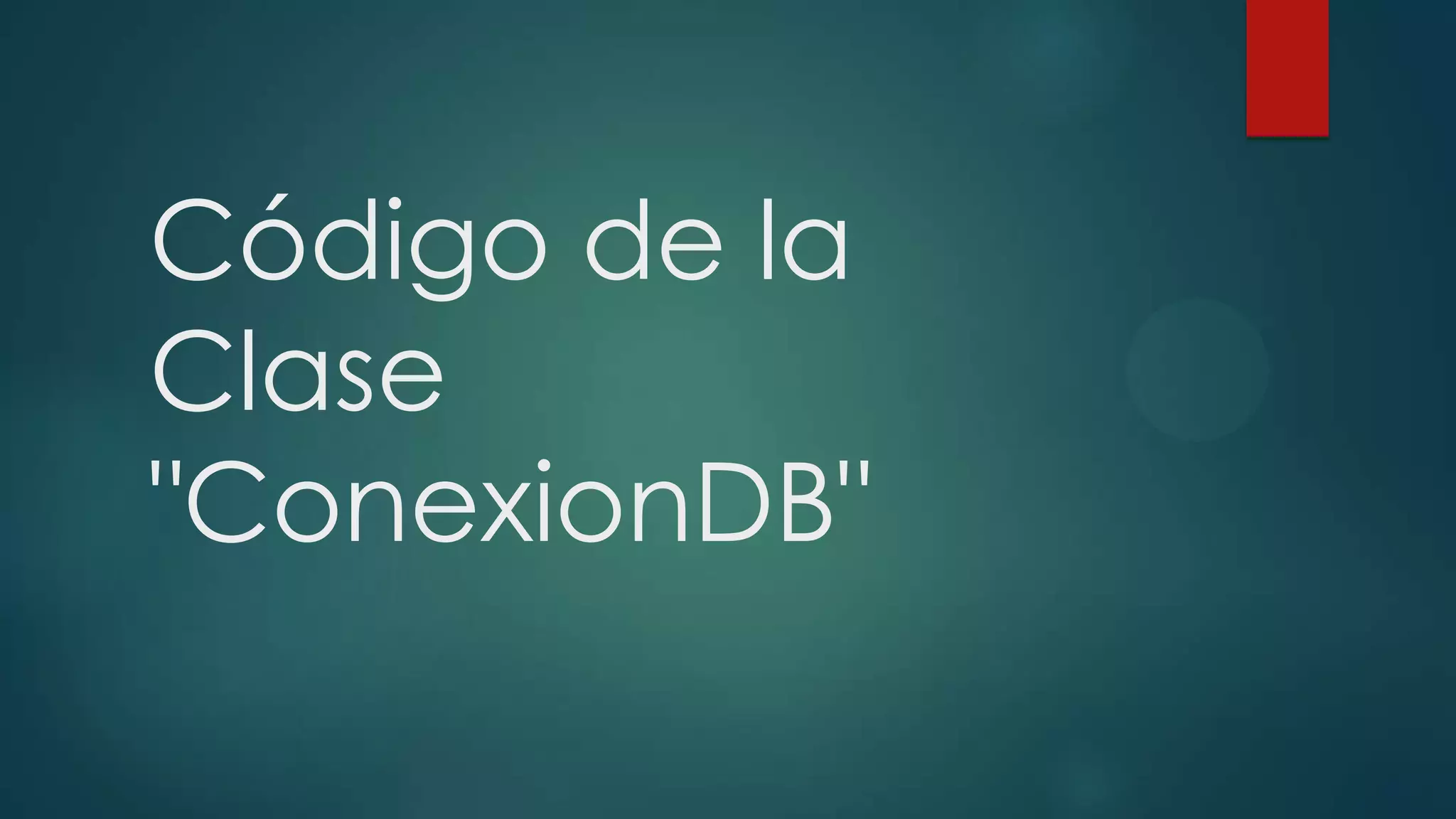 Código de la
Clase
"ConexionDB"

 