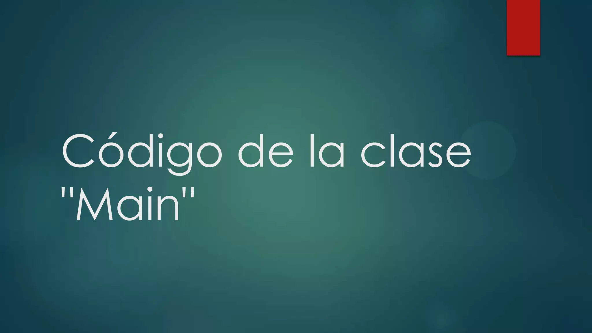 Código de la clase
"Main"

 