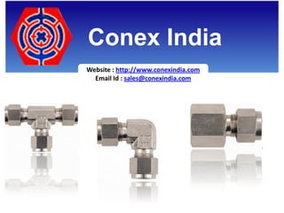 Conex India
Website : http://www.conexindia.com
  Email Id : sales@conexindia.com
 