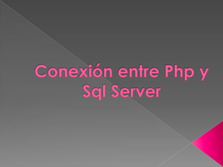 Conexión entre Php y SqlServer 