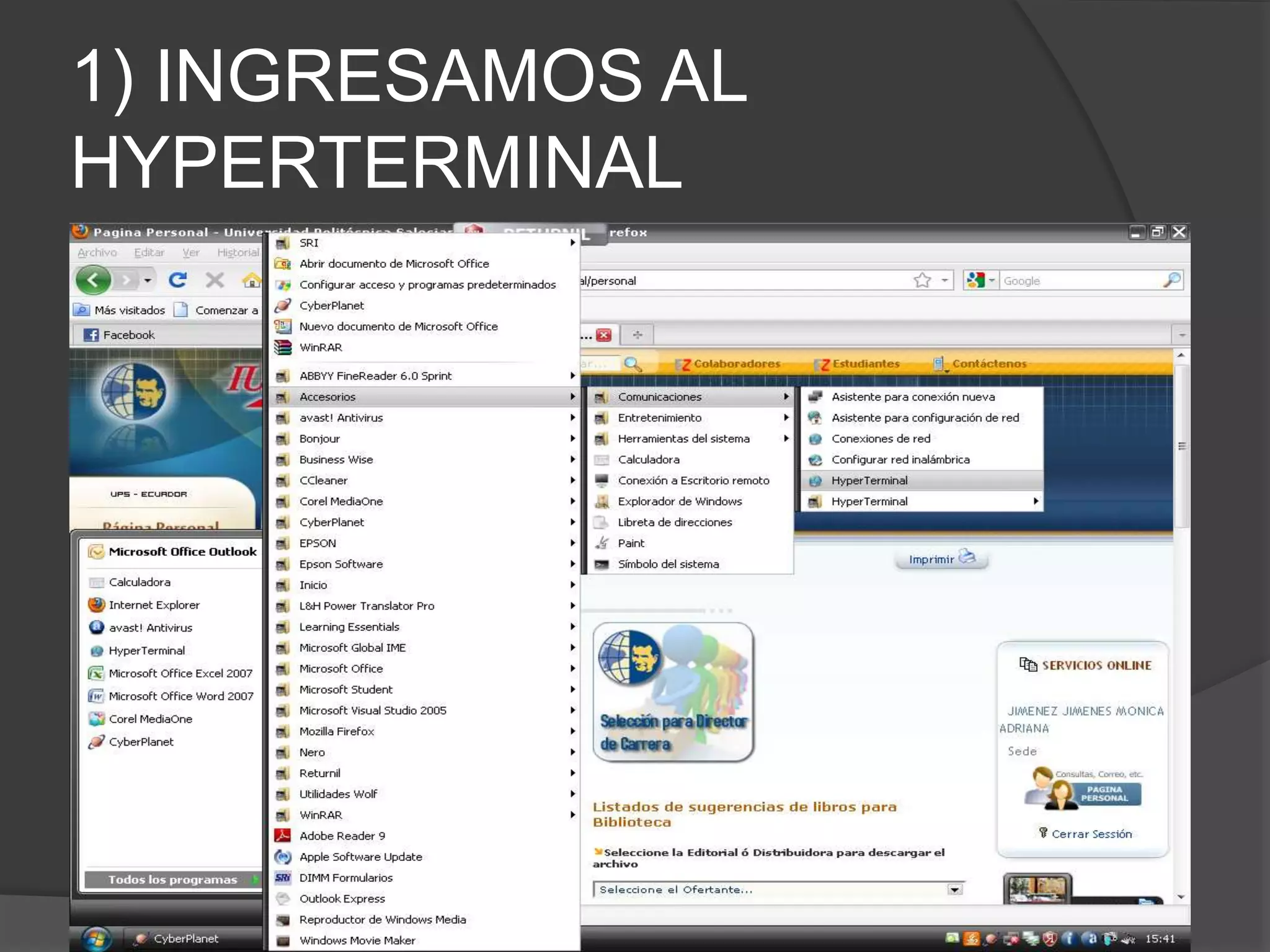 1) INGRESAMOS AL
HYPERTERMINAL