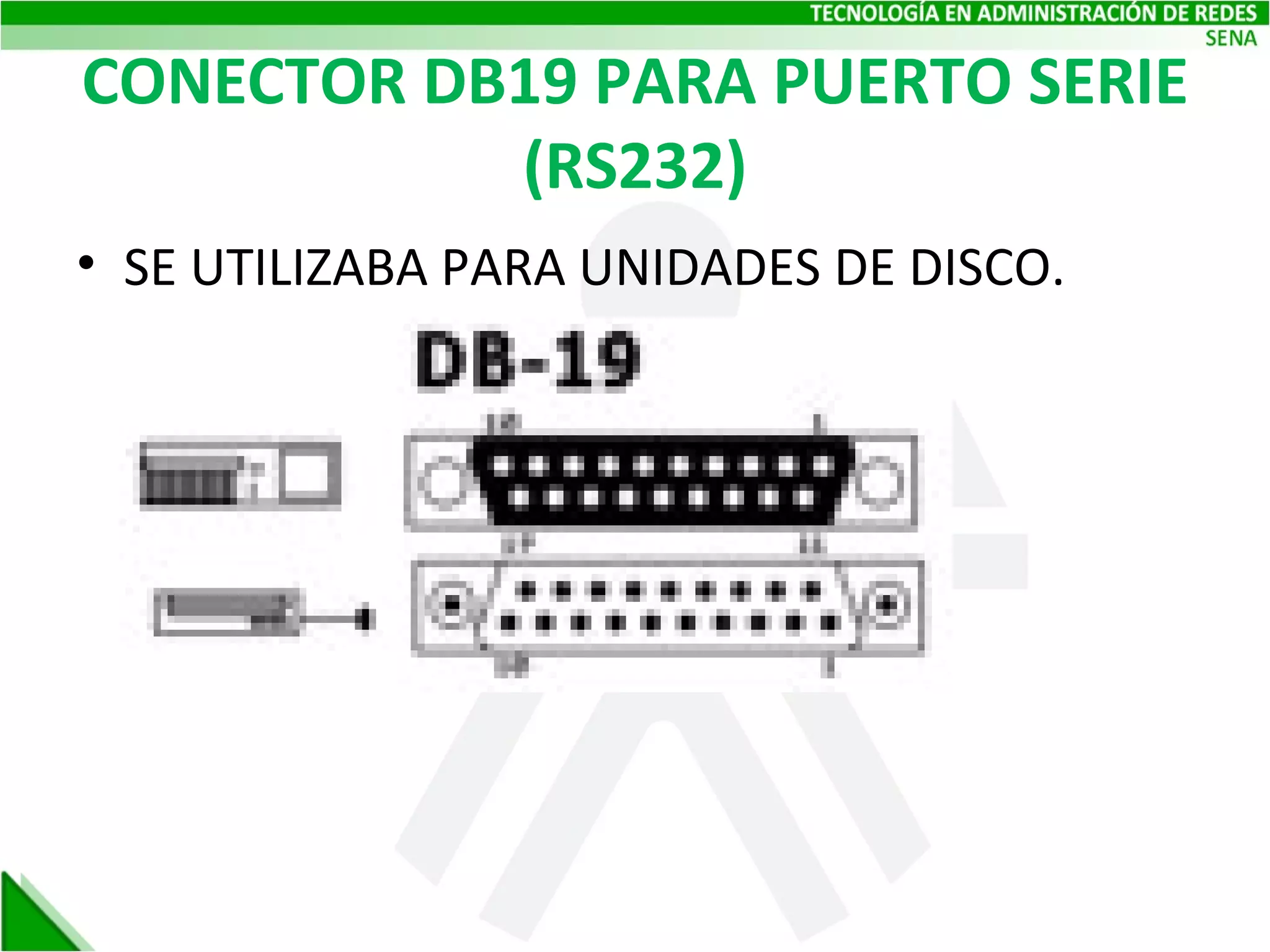 CONECTOR DB19 PARA PUERTO SERIE (RS232) SE UTILIZABA PARA UNIDADES DE DISCO. 
