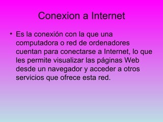 Conexion a Internet ,[object Object]