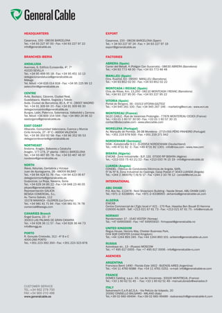 HEADQUARTERS
Casanova, 150 - 08036 BARCELONA
Tel.: +34 93 227 97 00 - Fax: +34 93 227 97 22
info@generalcable.es
BRANCHES IBERIA
ANDALUSIA
Averroes, 6, Edificio Eurosevilla, 4º, 7ª
41020 SEVILLA
Tel.: +34 95 499 95 18 - Fax: +34 95 451 10 13
delegacionandalucia@generalcable.es
Málaga
Tel. Móvil: +34 626 014 918 - Fax: +34 95 225 99 12
astecchini@generalcable.es
CENTRE
Ávila, Badajoz, Cáceres, Ciudad Real,
Guadalajara, Madrid, Segovia y Toledo
Avda. Ciudad de Barcelona, 81 A, 4º A - 28007 MADRID
Tel.: +34 91 309 66 20 - Fax: +34 91 309 66 30
delegacioncentro@generalcable.es
Burgos, León, Palencia, Salamanca, Valladolid y Zamora
Tel. Móvil: +34 609 154 594 - Fax: +34 983 24 96 32
aastorgano@generalcable.es
EAST COAST
Albacete, Comunidad Valenciana, Cuenca y Murcia
Cirilo Amorós, 27 - 6º C - 46004 VALENCIA
Tel.: +34 96 350 92 58 - Fax: +34 96 352 95 53
delegacionlevante@generalcable.es
NORTHEAST
Andorra, Aragón, Baleares y Cataluña
Aragón, 177-179, 2º planta - 08011 BARCELONA
Tel.: +34 93 467 85 78 - Fax: +34 93 467 46 97
nordeste@generalcable.es
NORTH
Álava, Asturias, Cantabria y Vizcaya
Juan de Ajuriaguerra, 26 - 48009 BILBAO
Tel.: +34 94 424 51 76 - Fax: +34 94 423 06 67
delegacionnorte@generalcable.es
Guipúzcoa, La Rioja, Navarra, Soria
Tel.: +34 629 34 85 22 - Fax +34 948 23 46 05
plopez@generalcable.es
Representación GALICIA
BESIGA COMERCIAL, S.L.
Av. Tierno Galván, 112
15178 MAIANCA - OLEIROS (La Coruña)
Tel.: +34 981 61 71 94 - Fax: +34 981 61 74 78
comercial@besiga.com
CANARIES Branch
Ángel Guerra, 23 - 1º
35003 LAS PALMAS DE GRAN CANARIA
Tel.: +34 928 36 11 57 - Fax: +34 928 36 44 73
info@emgg.es
PORTO
R. Gonçalo Cristovão, 312 - 4º B e C
4000-266 PORTO
Tel.: +351 223 392 350 - Fax: +351 223 323 878
EXPORT
Casanova, 150 - 08036 BARCELONA (Spain)
Tel.: + 34 93 227 97 24 - Fax: + 34 93 227 97 19
export@generalcable.es
FACTORIES
ABRERA (Spain)
Carrer del Metall, 4 (Polígon Can Sucarrats) - 08630 ABRERA (Barcelona)
Tel.: +34 93 773 48 00 - Fax: +34 93 773 48 48
MANLLEU (Spain)
Ctra. Rusiñol, 63 - 08560 MANLLEU (Barcelona)
Tel.: +34 93 852 02 00 - Fax: +34 93 852 02 22
MONTCADA I REIXAC (Spain)
Ctra. de Ribas, Km. 13,250 - 08110 MONTCADA I REIXAC (Barcelona)
Tel.: +34 93 227 95 00 - Fax: +34 93 227 95 22
VITORIA (Spain)
Portal de Bergara, 36 - 01013 VITORIA-GAZTEIZ
Tel.: +34 945 261 100 - Fax: +34 945 267 146 - marketing@ecn.es - www.ecn.es
MONTEREAU (France)
SILEC CABLE - Rue de Varennes Prolongée - 77876 MONTEREAU CEDEX (France)
Tel.: +33 (0) 1 60 57 30 00 - Fax: +33 (0) 1 60 57 30 15
contact@sileccable.com - www.sileccable.com
MORELENA (Portugal)
Av. Marquês de Pombal, 36-38 Morelena - 2715-055 PÊRO PINHEIRO (Portugal)
Tel.: +351 219 678 500 - Fax: +351 219 271 942
NORDENHAM (Germany)
NSW - Kabelstraße 9-11 - D-26954 NORDENHAM (Deutschland)
Tel.: +49 4731 82 0 - Fax: +49 4731 82 1301 - info@nsw.com - www.nsw.com
BISKRA (Algeria)
ENICAB - Zone Industrielle - B.P. 131 07000 RP BISKRA (Algérie)
Tel.: +213 033 75 43 21/22 - Fax: +213 033 74 15 19 - info@generalcable.dz
LUANDA (Angola)
CONDEL - Fábrica de Condutores Eléctricos de Angola, SARL
5ª Av Nº 9, Zona Industrial do Cazenga, Caixa Postal nº 3043 LUANDA (Angola)
Tel.: +244 2 380076/7/8/9/17 - Fax +244 2 33 78 12 - condel@snet.co.ao
INTERNATIONAL
ABU DHABI
P.O. Box No. 112478 - Next Showroom Building - Nazda Street, ABU DHABI (UAE)
Tel.:+971-2- 6338991 - Fax: +971-2- 6338993 - akhanka@generalcable-uk.com
ALGERIA
ENICAB
Centre Commercial de L’Egtc local nº A21 - 170 Rue, Hassiba Ben Bouali El Hamma
016000 ALGER - Telf: +213 021 67 61 73 - Fax: +213 021 67 61 75 - info@enicab.dz
NORWAY
Randemveien 17 - 1540 VESTBY (Norway)
Tel.: +47 64955900 - Fax: +47 64955910 - firmapost@generalcable.no
UNITED KINGDOM
Regus House, Herons Way, Chester Business Park,
CH4 9QR CHESTER (United Kingdom)
Tel.: +44 1244 893 245 - Fax:+44 1244 893 101- aribeiro@generalcable-uk.com
RUSSIA
Azovskaya str., 13 - (Russia) MOSCOW
Tel.: +7 495 617 0005 - Fax: +7 495 617 0006 - info@generalcable-ru.com
AGENCIES
ARGENTINA
Francisco Beiró 1490 - Florida Este 1602 - BUENOS AIRES (Argentina)
Tel.: +54 11 4760 6088 - Fax: +54 11 4761 0251 - e-mail: info@generalcable-ar.com
FRANCE
DOMEX Cabling s.a.s - 43, rue de Vincennes - 93100 MONTREUIL (France)
Tel.: +33 1 60 62 51 45 - Fax: +33 1 60 62 51 49 - manuel.dorado@wanadoo.fr
ITALY
Salvaneschi E.e.R.&C.S.A. - Via Pelizza da Volpedo, 20
20092 CINISELLO BALSAMO - MILANO (Italy)
Tel.:+39 02 660 49494 - Fax:+39 02 660 49489 - rsalvaneschi@generalcable-it.com
CUSTOMER SERVICE
TEL.:+34 932 279 700
FAX: +34 900 210 486
www.generalcable.es
 