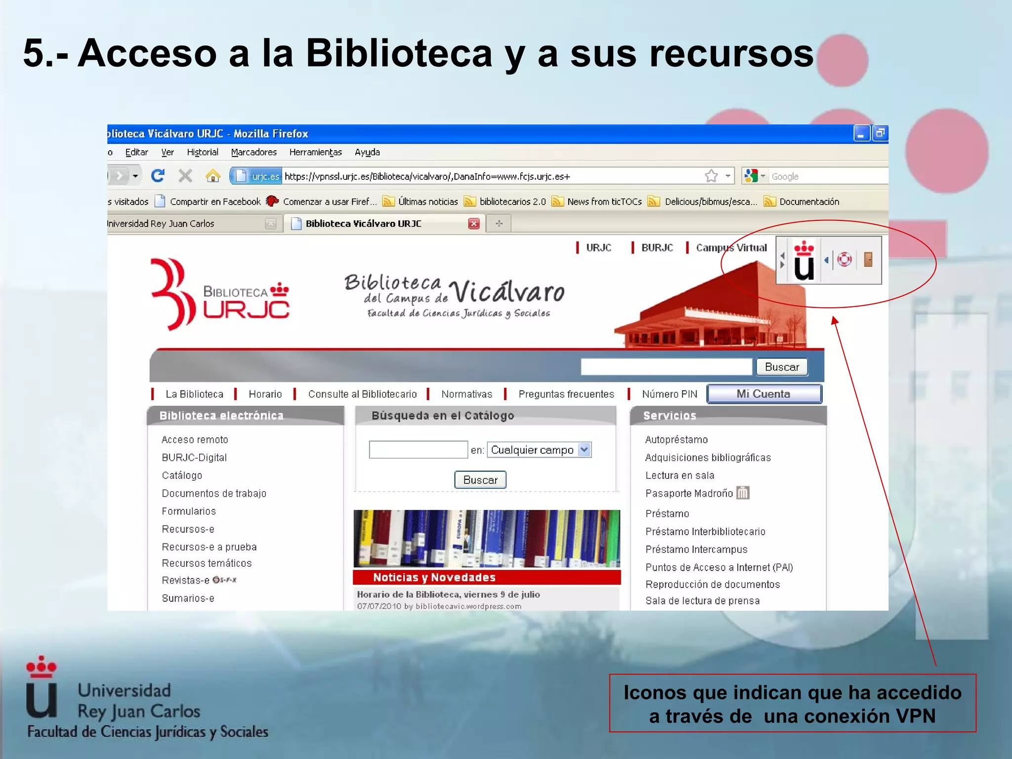5.- Acceso a la Biblioteca y a sus recursos Iconos que indican que ha accedido a través de  una conexión VPN 