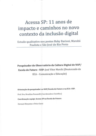 Observatório da Cultura Digital - Conexões Científicas 2011: "Acessa SP: 11 anos de impacto e caminhos no novo contexto da inclusão digital"