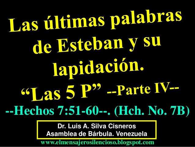 Conf Las Ultimas Palabras De Esteban Y Su Lapidacion Parte