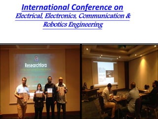 International Conference on
Electrical, Electronics, Communication &
Robotics Engineering
 