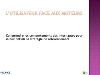 Comprendre les comportements des internautes pour mieux définir sa stratégie de référencement 