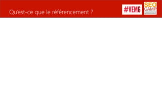 Qu’est-ce que le référencement ?
 