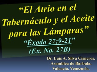 Dr. Luis A. Silva Cisneros.
 Asamblea de Bárbula.
   Valencia. Venezuela.
 