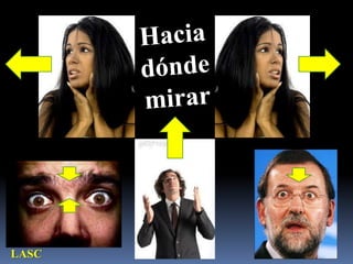 Hacia dónde mirarLASC