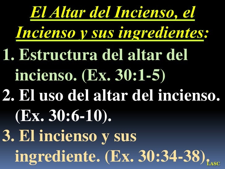 Conf éxodo 301 10 34 38 Ex No 30a El Altar Del