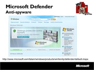 Microsoft Defender
Anti-spyware

http://www.microsoft.com/latam/windows/products/winfamily/defender/default.mspx

 