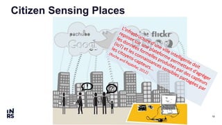 18
Citizen Sensing Places
 