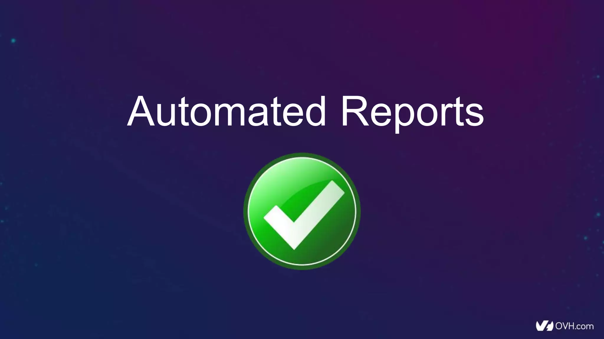 Automated Reports
 