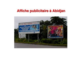 Affiche publicitaire à AbidjanAffiche publicitaire à Abidjan
 