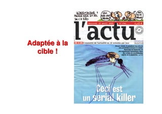 Adaptée à la
cible !
Adaptée à la
cible !
 