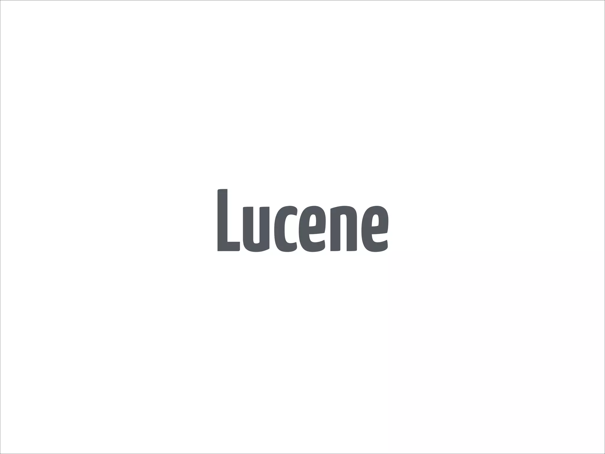 Lucene
 