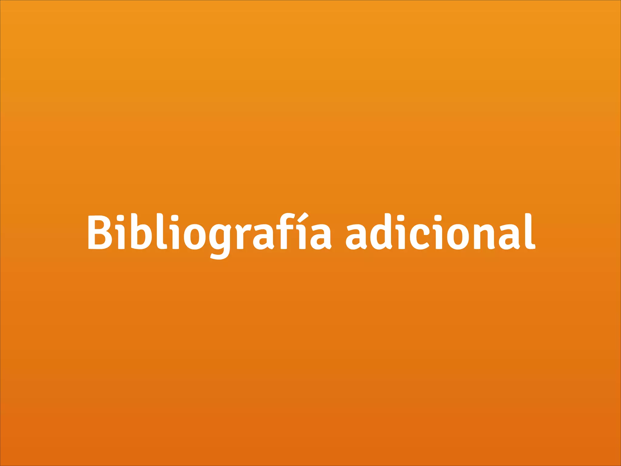 Bibliografía adicional
 