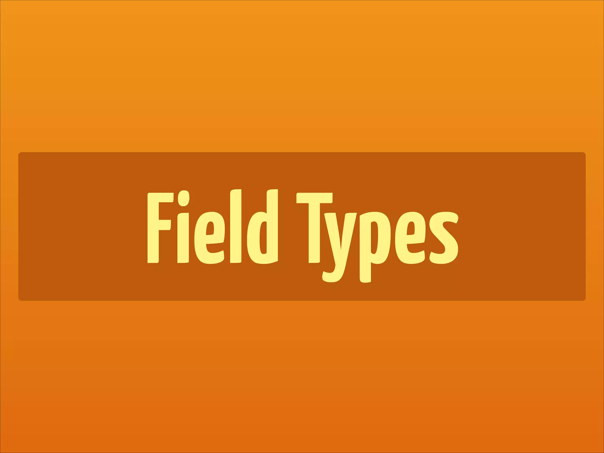 FieldTypes
 