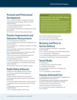 2010 Conference Program




Personal and Professional                                            New This Year!

Development                                                          Poster Sessions in the Expo Hall — Intense
                                                                     Learning, at Your Own Pace
A Poster 5 Innovative Workforce Development Partnerships
B5 Developing the Case Management Workforce: Retention,              a unique opportunity for to share and learn. Posters showcase
Excellence, Recovery                                                 key areas of operation such as compliance, risk management,
C3 Defining and Maintaining Productivity Standards                   and workforce development, and shed new light on housing,
                                                                     healthcare integration, recovery, rural mental health, and more.
C4 Emotional Intelligence at Work
                                                                     stop by the expo hall to browse and chat with presenters
TLT2 Stress Matters: 10-Minute Tools for Managing Stress, Rachel     one-on-one and leave with an action plan. Poster sessions take
Permuth-Levine                                                       place in the expo hall and run concurrent to workshops.
TLW2 The Power of Positive Criticism, Hendrie Weisinger


Practice Improvement and                                           MGS1 Good Idea or Bad Idea? Linda Rosenberg

Outcomes Measurement                                               MGS3 A View from the Top, Pamela Hyde
                                                                   WGS2 Where Do We Go From Here? Kathryn Power
A11 Practice Improvement the NIATx Way
A Poster 2 Community and Law Enforcement Collaboration: Crisis
Intervention Teams                                                 Recovery and Peers in
A Poster 4 Housing First – A Collaborative Approach to a Complex
Community Issue                                                    Service Delivery
B Poster 2 Four Ways to Change Behavioral Healthcare – Current     A10 Practical Challenges for Psychiatrists – Implementing
Knowledge Network Projects                                         the Recovery Model
B Poster 3 Improving Customer Service, Productivity, and Staff     B Poster 1 Recovery and Resiliency in Rural Mental Health Settings
Retention Through the Care Initiative Process                      M Lunch 3 Peer Specialists – Valued Partners
C2 Best in Class: How Does Your Organization Measure Up?           T Lunch 5 Reducing Stigma Through Peer-Led Community Education
C6 Best Practices in Avoiding Medication Errors                    FD2 Roadmap for Transformation to a Recovery-Based Program
D6 Establishing Medical Necessity
D13 Quality and Compliance: Eliminating Silos to Reduce Risk       Social Media
T Lunch 3 An Introduction to the Knowledge Network: Getting        A1 Social Media 101
Involved in Research
                                                                   B15 Innovation, Avatars, and Virtual Counseling
HD1 David Lloyd’s Solutions to the Compliance Challenge
                                                                   C15 Social Media and Fundraising

Public Policy Influence
                                                                   D3 Put Your Website to Work for You: Seven Measures You
                                                                   Can Implement Now
A8 Minds on the Edge: Building Consensus for Change                T Lunch 6 Social Media on a Shoestring Budget
B16 Tell Us Your Story: How Have State Budget Cuts
Impacted Services?
D1 Influencing Policy: Preparing for the 2010 Elections
                                                                   Trauma-Informed Care
                                                                   B14 Working With Veterans and Their Families – Bringing Evidence-
D9 Influencing Public Opinion in Tough Times: Mental Health        Informed Approaches to Community Care
First Aid USA
                                                                   D7 The Massachusetts Initiative to Implement Trauma-Informed
D16 Transforming Mental Health Systems: A Judicial Perspective     Treatment for Substance Use and Mental Health Disorders
E7 Integrating Treatment and Supervision for Justice-Involved      E4 Creating Cultures of Trauma-Informed Care
Clients
                                                                   E3 Back in the Trenches: Turning Trauma Around
E12 Opportunities to Expand Access to Permanent
                                                                   M Lunch 8 When War Comes Home: Transitioning to Life
Supportive Housing
                                                                   in the Community
T Lunch 7 Using Creative Media to Tell Your Story




www.TheNationalCouncil.org/Conference · 202.684.7457                                                                                13
 
