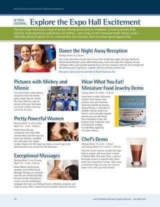 national council for community Behavioral healthcare



ACTiON
CENTRAL:        Explore the Expo Hall Excitement
This year’s expo hall houses a range of vendors offering special deals on compliance, consulting services, ehrs,
furniture, onsite pharmacies, publications, and staffing — and a range of other behavioral health industry needs —
anD offers plenty of options for fun, entertainment, and relaxation. Don’t miss these special opportunities.



                                               Dance the Night Away Reception
                                               Monday, March 15, 5:30 pm
                                               Get on the show floor for the time of your life! On Monday night, the Expo Hall hosts
                                               behavioral healthcare’s most talked about party. Come and enjoy the company of your
                                               colleagues after a jam-packed opening day as the fun continues well into the evening with
                                               the ultimate party experience, complete with DJ and dance instructors!
                                               Reception sponsored by Lavender & Wyatt Systems, Inc.



Pictures with Mickey and                                              Wear What You Eat!
Minnie                                                                Miniature Food Jewelry Demo
You never know when Disney                                            Tuesday, March 16, 10:00 – 11:00 am
characters from the theme                                             Learn how to make deliciously
parks might stop by outside                                           realistic food charms from
the Expo Hall for a special                                           polymer clay and transform
picture with you! Just hang                                           them into tasteful accessories.
out in the vicinity and stay                                          Jessica Partain, co-founder of
tuned for the buzz.                                                   Inedible Jewelry, shows you
                                                                      how to create adorable cupcake
                                                                      charms you can take home.
Pretty Powerful Women                                                 Plus, remember to buy The
                                                                      Polymer Clay Cookbook: Tiny
Monday, March 15 and Tuesday,
                                                                      Food Jewelry to Whip
March 16 — 12:00 – 5:00 pm
                                                                      Up and Wear, signed by
Bobbi Brown Beauty                                                    co-author Jessica.
consultants from Saks Fifth
Avenue show you how you can
look your absolute, confident
best with just a few simple                                           Chef’s Demo
tweaks. Stop by for free make-up lessons or touch ups at the          Monday, March 15, 12:30 – 1:30 pm
demonstration area across from the Bookstore.                         and Tuesday, March 16, 11:30 am – 12:30 pm
                                                                      Visit the action station outside the Expo
                                                                      Hall to sample and learn how to make
Exceptional Massages                                                  a Malted Milk Chocolate Shot, a dessert
                                                                      beverage known to significantly boost
Monday, March 15 and Tuesday,
                                                                      party host popularity ratings. Take away
March 16 — 12:00 – 4:00 pm
                                                                      a winning recipe you may not want to
Krissy Moses and her team                                             share even with your best friend!
members from Gifted Touch
Massage Therapy are stationed
near the rear of the Expo Hall,
between booths 629 and 633,
to give you free professional
massages that leave you feeling relaxed, refreshed, energized, and
ready for more after a round of power-packed conference sessions.




20                                                                                www.TheNationalCouncil.org/Conference · 202.684.7457
 