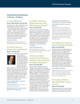 2010 Conference Program




Monday Morning Workshops
11:00 am – 12:30 pm

A1: Social Media 101                            A3: BHAM – Does Your                             and substance abuse prevention and
                                                                                                 treatment services in community settings.
Room: Social Media Lab, Expo Hall               Organization Have a Big                          Track: Addictions and Co-occurring
We already know why we should use social        Hairy Audacious Mission?                         Disorders
media, here’s your chance to learn the
“how.” Explore the top four online networks     Room: Coronado E/F                               Gayle A. Dakof, PhD, research associate
— Twitter, Facebook, Yahoo Answers, and         A twenty-four year veteran of voluntary          Professor, university of Miami Miller school
LinkedIn — and how to start using them          board service to community mental health,        of Medicine; Brad Donahue, PhD, Director of
to grow your organization. Get tips on          shares his board’s journey to seek and then      achievement center, university of nevada, Las
how to build a social media plan for your       embrace an expanded vision motivated by          Vegas; Susan Harrington Godley, PhD, senior
organization, establish and enhance your        deep commitment to an audacious mission,         research scientist & eBT coordinating center
presence on key networks, and find and          the prevention and cure of mental illness        Director, chestnut health systems; Kevin
engage target audiences online.                 and addiction. Don’t miss his perspective        Hennessy, PhD, MPP, senior Public health
                                                on the enormous opportunities facing             analyst, saMhsa
Track: Social Media
                                                community mental health organizations
Bill Balderaz, Founder, webbed Marketing;       today and how board members can
Amy Marshall, owner/coo, webbed Marketing       contribute to an organization vision
                                                                                                 A5: Fulfilling the Promise of
                                                and mission.                                     School-Based Mental Health
A2: Annie’s Ghosts: A                           Track: Board Governance                          Room: Coronado P/Q
Journey into a Family Secret                    Richard Fitzgerald, Board chairman,              School-based mental health programs, for
                                                centerstone of america; David Guth, Jr., Mssw,   children in special and regular education,
Room: Coronado C/D                              ceo, centerstone of america                      typically involve close collaboration
Until he was in his forties, Steve Luxenberg                                                     between schools and community agencies.
                      had no reason to                                                           Hear about lessons learned from the
                      question the facts of     A4: Evidence-Based                               frontlines. Get insights into current
                      his mother’s biography.   Treatments for Adolescent                        research, training, policy and practice,
                                                                                                 and new federal initiatives to improve
                      He knew that her name
                      was Beth, that she was    Substance Abuse: What Can                        quality and cost-effectiveness of children’s
                                                                                                 mental health services. Learn strategies for
                      an only child, and that
                      she had raised him to
                                                My Organization Expect?                          improving cross-system (family-school-
                      always tell the truth.    Room: Coronado M/N                               community) partnerships and advancing
                      But she wasn’t born       Learn about three different adolescent           efforts at the local, state, and national levels.
Beth, she wasn’t an only child, and she was     substance abuse treatment interventions          Track: Children and Youth
hiding the truth about Annie, her sister who    included in the Substance Abuse and Mental
had been institutionalized. Join Steve in a                                                      Nancy Lever, PhD, associate Professor, Director
                                                Health Services Administration’s National
heart-wrenching presentation on how his                                                          of Training & outreach, center for school
                                                Registry of Evidence-based Programs and
mother’s secrets influenced her life and her                                                     Mental health; Sharon Stephan, PhD, asst
                                                Practices (NREPP – www.nrepp.samhsa.
mental health, as well as the lives of those                                                     Professor, Dir. of research & Policy analysis,
                                                gov). The workshop provides an overview
around her. Steve shares the secrets he                                                          center for school Mental health
                                                of Adolescent Community Reinforcement
explores in his bestseller, Annie’s Ghosts: A   Approach, Family Behavior Therapy, and
Journey Into A Family Secret.                   Multidimensional Family Therapy and
                                                their outcomes in treating adolescents with
                                                                                                 A6: Healthcare Reform
Track: In My Own Words – Personal
Stories of Recovery                             substance use disorders and their families.      Around the Globe: Lessons
                                                Understand what is needed to maximize
Steve Luxenberg, author, Annie’s Ghosts: A      successful implementation and what pitfalls
                                                                                                 Learned
Journey Into A Family Secret                    to avoid. Engage in a conversation with          Room: Coronado R/S
Book Signing, 12:30 – 1:00 pm at the            the NREPP project officer on the role of         What lessons can the U.S. learn from other
Bookstore in the Expo Hall.                     SAMHSA and the federal government in             countries that have experienced dramatic
                                                promoting evidence-based mental health           reforms to their healthcare systems, and




www.TheNationalCouncil.org/Conference · 202.684.7457                                                                                           31
 