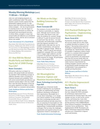 national council for community Behavioral healthcare



Monday Morning Workshops (cont.)
11:00 am – 12:30 pm
what new and intriguing proposals are
under consideration today? This session
                                                   A8: Minds on the Edge:                          Heidi Blair, VP, administrative services,
                                                                                                   Manatee Glens corporation; Mary Ruiz,
features a panel of senior experts from the        Building Consensus for                          President and ceo, Manatee Glens corporation;
Netherlands, England and the U.S. who                                                              Kevin Scalia, eVP of corporate Development,
discuss issues that inform and shape health
                                                   Change                                          netsmart Technologies
reform strategies — the role of governments        Room: Coronado A/B
in ensuring access to care, the impact of          The treatment of severe mental illness
global economic downturn on reform, the            in America is potentially at a tipping          A10: Practical Challenges for
anticipated and unanticipated outcomes
of reform efforts, attempts to ensure that
                                                   point. Although much is known about             Psychiatrists – Implementing
                                                   what works, what doesn’t work, and
mental health and addictions are included in       where the problems lie, systemic change         the Recovery Model
healthcare reform, and the role of consumer-
driven care models.
                                                   is difficult. To push the process forward       Room: Fiesta 9/10
                                                   we need more than the facts — we need
                                                                                                   Psychiatrists are being asked to adopt
Track: International: It’s a Small World           emotionally and intellectually compelling
                                                                                                   the recovery model and are often, fairly
                                                   tools that empower providers to be
Elisa Carter, GGze Geestelijke Gezondheidszorg                                                     or unfairly, described as resistant or “not
                                                   thought leaders, help make the case for
eindhoven; Charles Curie, Ma, acsw, Principal,                                                     getting it,” discounting serious practical
                                                   systemic transformation, and motivate
The curie Group, LLc; Gail Hutchings, President                                                    challenges in implementation. How can
                                                   the public to demand change. “Minds on
and ceo, Behavioral health Policy collaborative,                                                   psychiatrists use “shared decision making?
                                                   the Edge,” a PBS TV special and national
LLc; Antony Sheehan, ceo, Leicestershire                                                           Is it possible to implement evidence-based
                                                   engagement campaign offers you turnkey
Partnership nhs Trust                                                                              practices in a consumer-driven program?
                                                   tools to engage target audiences, provide
                                                                                                   In a person-centered approach, how
                                                   a structure for productive discussion, and
                                                                                                   central are psychiatrists and medications?
A7: How Will the Mental                            build consensus for change. All participants
                                                   receive a free program DVD.
                                                                                                   How does the recovery model affect the
Health Parity and Addiction                        Track: Public Policy Influence
                                                                                                   professional development, role satisfaction,
                                                                                                   and/or burnout of psychiatrists? In
Equity Act of 2008 Change                          Colby Kelly, Director of strategic              working alongside consumer staff, how
Your Life?                                         communications, Fred Friendly seminars;         do psychiatrists handle boundaries and
                                                                                                   confidentiality? Come prepared for a
                                                   Richard Kilberg, President and executive
Room: Coronado L                                   Producer, Fred Friendly seminars                thought-proving discussion.
Will parity really have an impact on                                                               Track: Recovery and Peers in Service
persons with mental health and substance                                                           Delivery
use disorders? Will mandating coverage of          A9: Meaningful Use
                                                                                                   Mark Ragins, MD, Medical Director, Mental
addiction disorders create a revolution in
treatment demand and availability? How
                                                   Overview: Capture and                           health america of Los angeles
will current mental health and substance use       Maximize Incentive Dollars
treatment systems adapt to this new world?
Don’t miss this lively discussion of how the
                                                   Room: Technology Learning Center,               A11: Practice Improvement
new parity regulations are likely to unfold        Expo Hall                                       the NIATx Way
and the impact on consumers and providers.         Meaningful use of electronic health
                                                   records is redefining the way healthcare
                                                                                                   Room: Fiesta 5
Track: Healthcare Reform and the New                                                               The more than 200 provider agencies
                                                   providers are implementing and using
Marketplace                                        healthcare information technology in            that have adopted the NIATx principles
Ronald Brand, executive Director, Minnesota        their organizations. Meaningful use is          for performance improvement have
association of cMh Programs; Henry Harbin,         not just about technology; it can change        demonstrated the towering impact that small
healthcare consultant; Tim Swinfard,               your clinical workflow. In this workshop,       changes can have on their access, service
President/ceo, Missouri coalition of               hear from a technology provider and a           delivery, and bottom line. Learn what
community Mental health centers; Hyong Un,         behavioral healthcare provider about how        they’ve discovered. This session examines
MD, national Medical Director for Behavioral       they are preparing for meaningful use with      the best practices of the SAMHSA/Robert
health, aetna                                      technology and process changes to support       Wood Johnson Foundation’s Strengthening
                                                   implementing a certified health information     Treatment Access and Retention – State
                                                   exchanges. Find out about the challenges,       Implementation (STAR-SI) program and
                                                   opportunities and required actions for your     NIATx’ Performance Improvement Model
                                                   organization related to meaningful use.         and gives you a framework to improve
                                                                                                   access and retention.
                                                   Track: Health Information Technology




32                                                                                       www.TheNationalCouncil.org/Conference · 202.684.7457
 