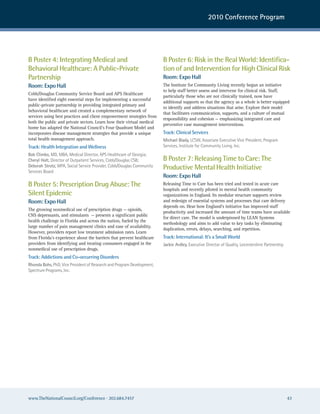 2010 Conference Program




B Poster 4: Integrating Medical and                                     B Poster 6: Risk in the Real World: Identifica-
Behavioral Healthcare: A Public-Private                                 tion of and Intervention for High Clinical Risk
Partnership                                                             Room: Expo Hall
Room: Expo Hall                                                         The Institute for Community Living recently began an initiative
                                                                        to help staff better assess and intervene for clinical risk. Staff,
Cobb/Douglas Community Service Board and APS Healthcare
                                                                        particularly those who are not clinically trained, now have
have identified eight essential steps for implementing a successful
                                                                        additional supports so that the agency as a whole is better equipped
public-private partnership in providing integrated primary and
                                                                        to identify and address situations that arise. Explore their model
behavioral healthcare and created a complementary network of
                                                                        that facilitates communication, supports, and a culture of mutual
services using best practices and client empowerment strategies from
                                                                        responsibility and cohesion — emphasizing integrated care and
both the public and private sectors. Learn how their virtual medical
                                                                        preventive case management interventions.
home has adapted the National Council’s Four Quadrant Model and
incorporates disease management strategies that provide a unique        Track: Clinical Services
total health management approach.                                       Michael Blady, Lcsw, associate executive Vice President, Program
Track: Health Integration and Wellness                                  services, Institute for community Living, Inc.
Bob Climko, MD, MBa, Medical Director, aPs healthcare of Georgia;
Cheryl Holt, Director of outpatient services, cobb/Douglas csB;         B Poster 7: Releasing Time to Care: The
Deborah Strotz, MPa, social service Provider, cobb/Douglas community
services Board
                                                                        Productive Mental Health Initiative
                                                                        Room: Expo Hall
B Poster 5: Prescription Drug Abuse: The                                Releasing Time to Care has been tried and tested in acute care
                                                                        hospitals and recently piloted in mental health community
Silent Epidemic                                                         organizations in England. Its modular structure supports review
Room: Expo Hall                                                         and redesign of essential systems and processes that care delivery
                                                                        depends on. Hear how England’s initiative has improved staff
The growing nonmedical use of prescription drugs — opioids,
                                                                        productivity and increased the amount of time teams have available
CNS depressants, and stimulants — presents a significant public
                                                                        for direct care. The model is underpinned by LEAN Systems
health challenge in Florida and across the nation, fueled by the
                                                                        methodology and aims to add value to key tasks by eliminating
large number of pain management clinics and ease of availability.
                                                                        duplication, errors, delays, searching, and repetition.
However, providers report low treatment admission rates. Learn
from Florida’s experience about the barriers that prevent healthcare    Track: International: It’s a Small World
providers from identifying and treating consumers engaged in the        Jackie Ardley, executive Director of Quality, Leicestershire Partnership
nonmedical use of prescription drugs.
Track: Addictions and Co-occurring Disorders
Rhonda Bohs, PhD, Vice President of research and Program Development,
spectrum Programs, Inc.




www.TheNationalCouncil.org/Conference · 202.684.7457                                                                                               43
 