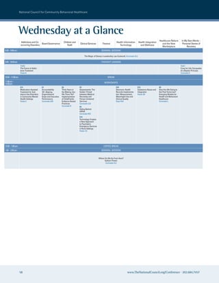 national council for community Behavioral healthcare




                   Wednesday at a Glance
                                                                                                                                                                            Healthcare Reform        In My Own Words –
                    Addictions and Co-                            Children and                                             Health Information          Health Integration
                                        Board Governance                          Clinical Services        Finance                                                            and the New             Personal Stories of
                    occurring Disorders                               Youth                                                   Technology                 and Wellness
                                                                                                                                                                              Marketplace                 Recovery
8:30 – 9:30 am                                                                                            GENERAL SESSION

                                                                                       The Magic of Disney's Leadership, Lee Cockerell, Coronado H/J

9:45 – 10:45 am                                                                                           THOUGHT LEADERS
                   TLW3                                                                                                                                                                             TLW1
                   The Future of Addic-                                                                                                                                                             Crazy for Life: Escapades
                   tions Treatment                                                                                                                                                                  of a Bipolar Princess
                   Fiesta 6                                                                                                                                                                         Coronado k
10:45 – 11:00 am                                                                                                 BREAk
11:00 am –                                                                                                   WORkSHOPS
12:30 pm
                   E11                    E1                    E6                E2                                       E10                     E13                      E8
                   Medication-Assisted    Accountability        Thirty Years in   Assessments: The                         Electronic Health       Substance Abuse and      How Are We Going to
                   Treatment for Sub-     101: Aligning         the Making: Are   Golden Thread                            Records Implementa-     Integration              Get Paid Tomorrow?
                   stance Use Disorders   Organizational        We There Yet?     between Medical                          tion: Measurement,      Fiesta 3/4               Emerging Models for
                   in Community Mental    Goals and Executive   Implementation    Necessity and                            Meaningful Use and                               Health and Behavioral
                   Health Settings        Performance           of Child/Family   Person-Centered                          Clinical Quality                                 Healthcare
                   Fiesta 5               Coronado A/B          Evidence-Based    Services                                 Expo Hall                                        Coronado L
                                                                Practices         Coronado C/D
                                                                Coronado k        E5
                                                                                  Hiding Behind
                                                                                  HIPAA
                                                                                  Coronado R/S
                                                                                  E14
                                                                                  Technology Creates
                                                                                  a New Approach
                                                                                  to Psychiatric
                                                                                  Emergency Services
                                                                                  in Rural Settings
                                                                                  Fiesta 1/2




12:30 – 1:00 pm                                                                                             COFFEE BREAk
1:00 – 2:30 pm                                                                                            GENERAL SESSION


                                                                                                       Where Do We Go From Here?
                                                                                                             kathyrn Power
                                                                                                              Coronado H/J




                   58                                                                                                                   www.TheNationalCouncil.org/Conference · 202.684.7457
 