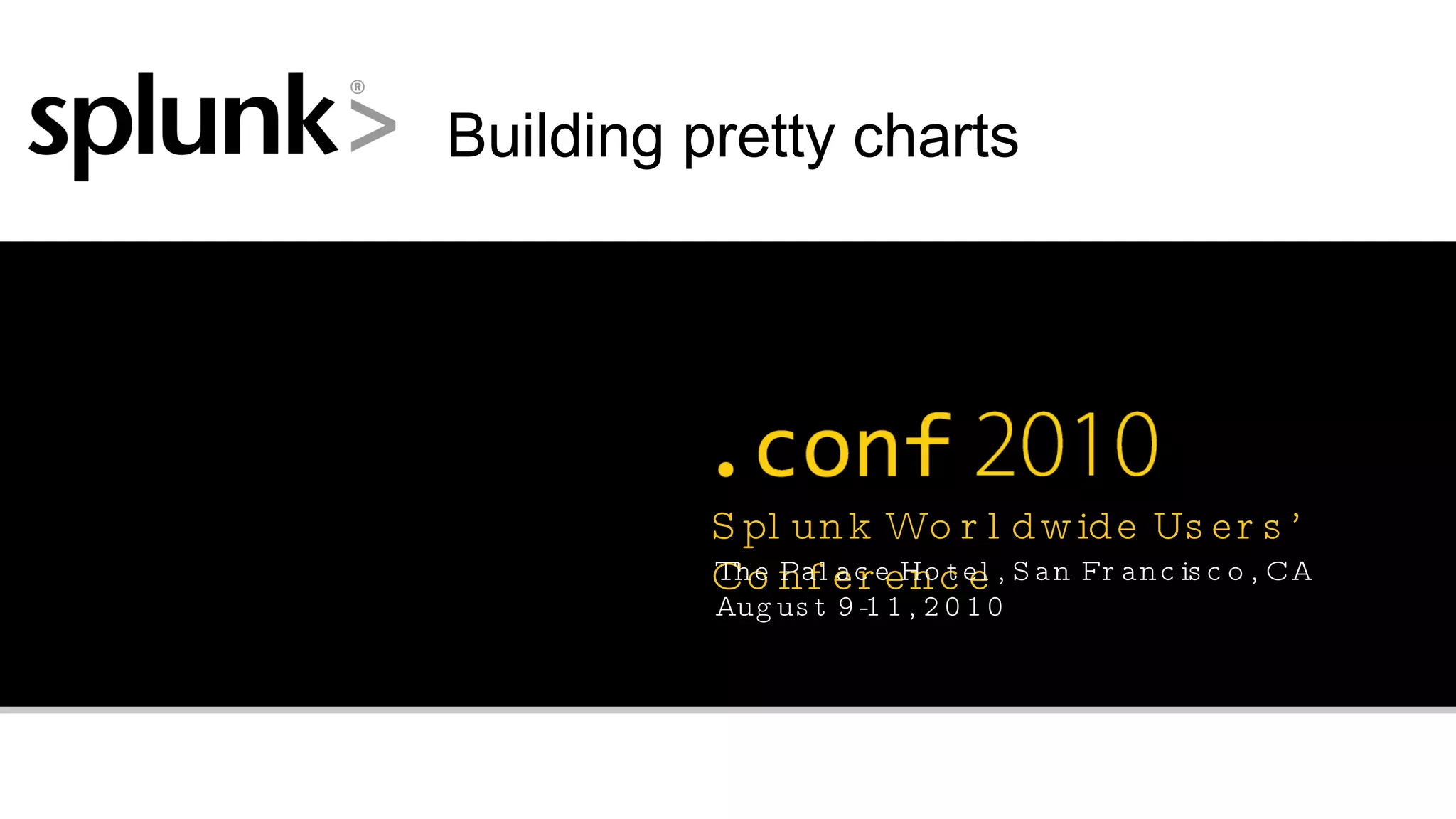 Making Pretty Charts in Splunk PPT