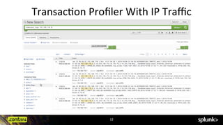 TransacCon	
  Proﬁler	
  With	
  IP	
  Traﬃc	
  
12	
  
 