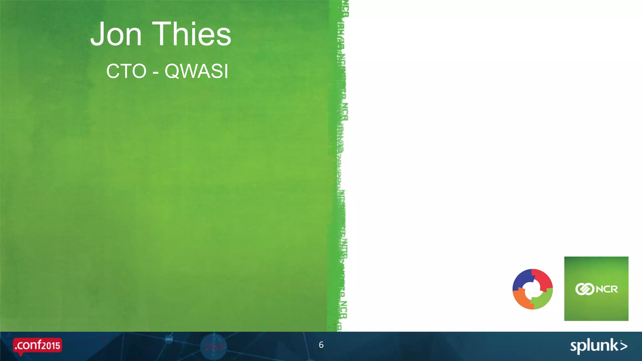 Jon Thies
CTO - QWASI
6	
  
 