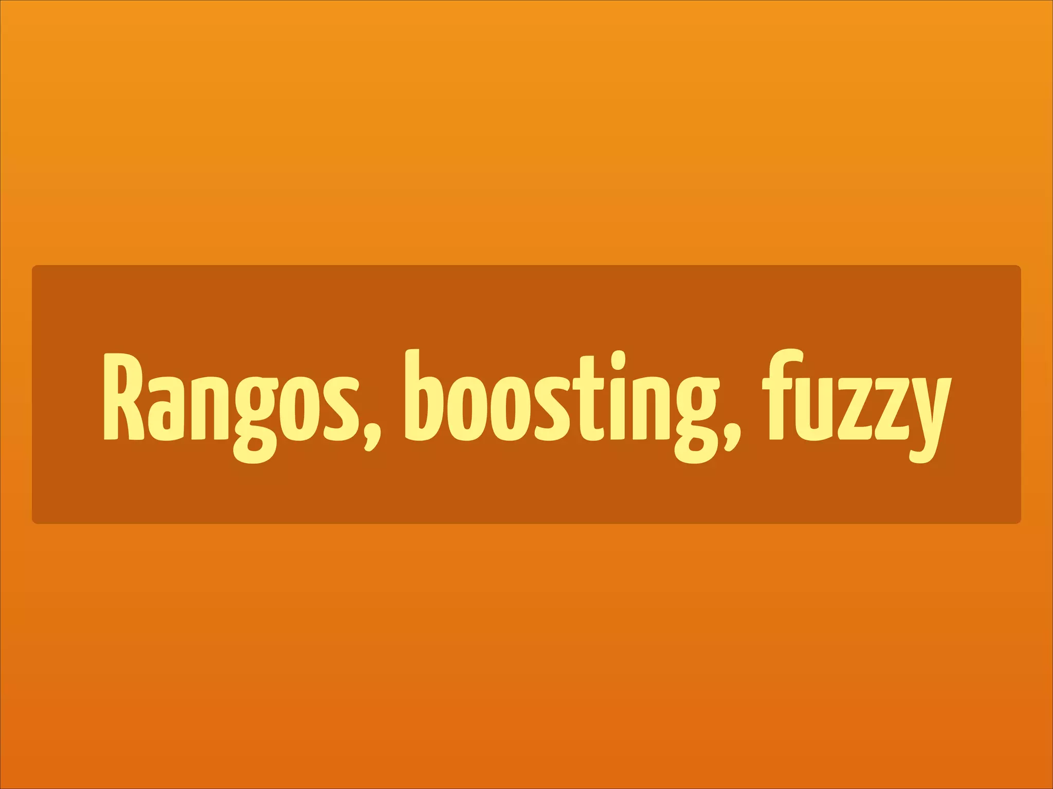 Rangos,boosting,fuzzy
 