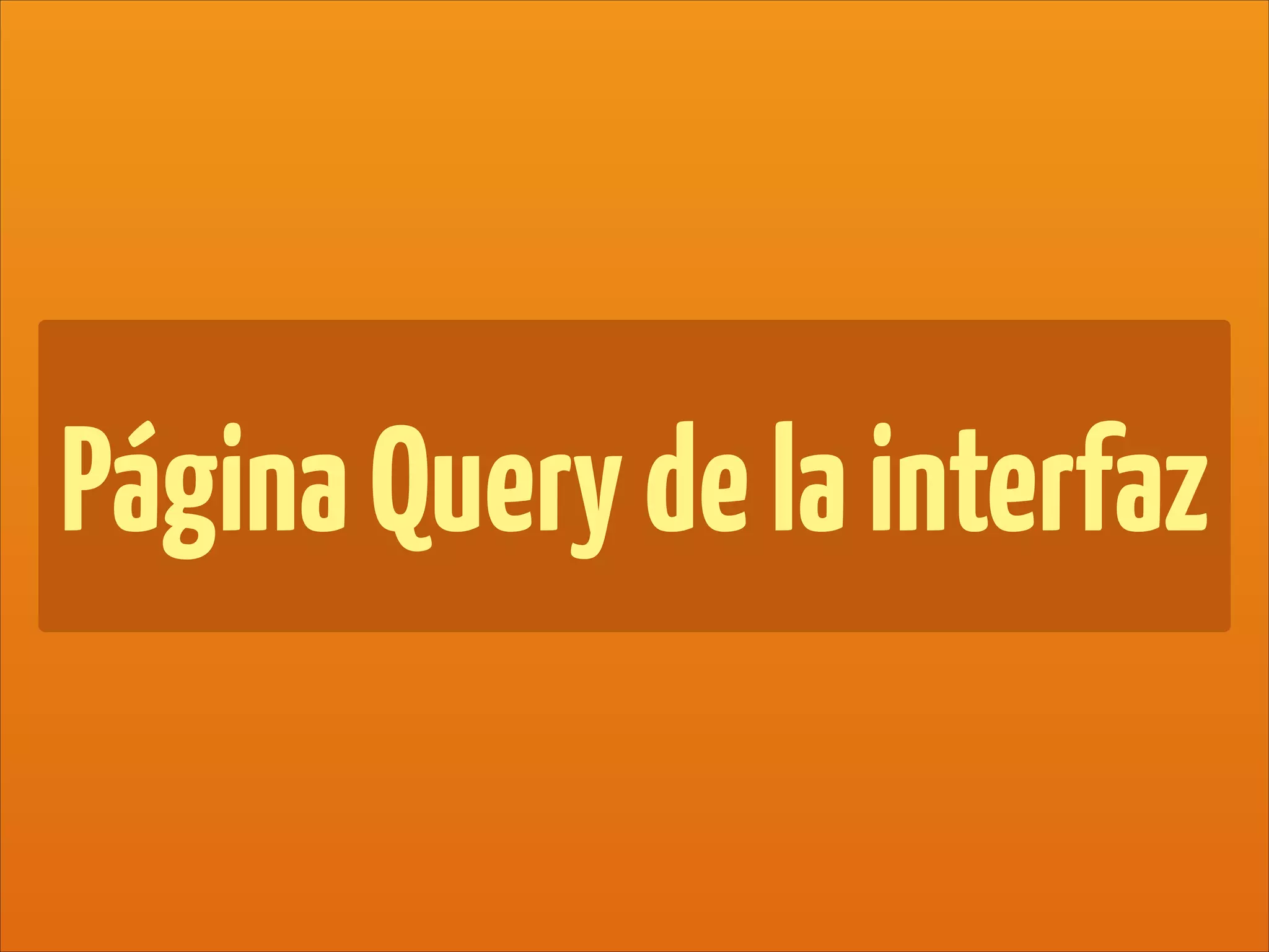 PáginaQuerydelainterfaz
 