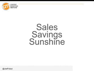 @JoePulizzi
Sales
Savings
Sunshine
 