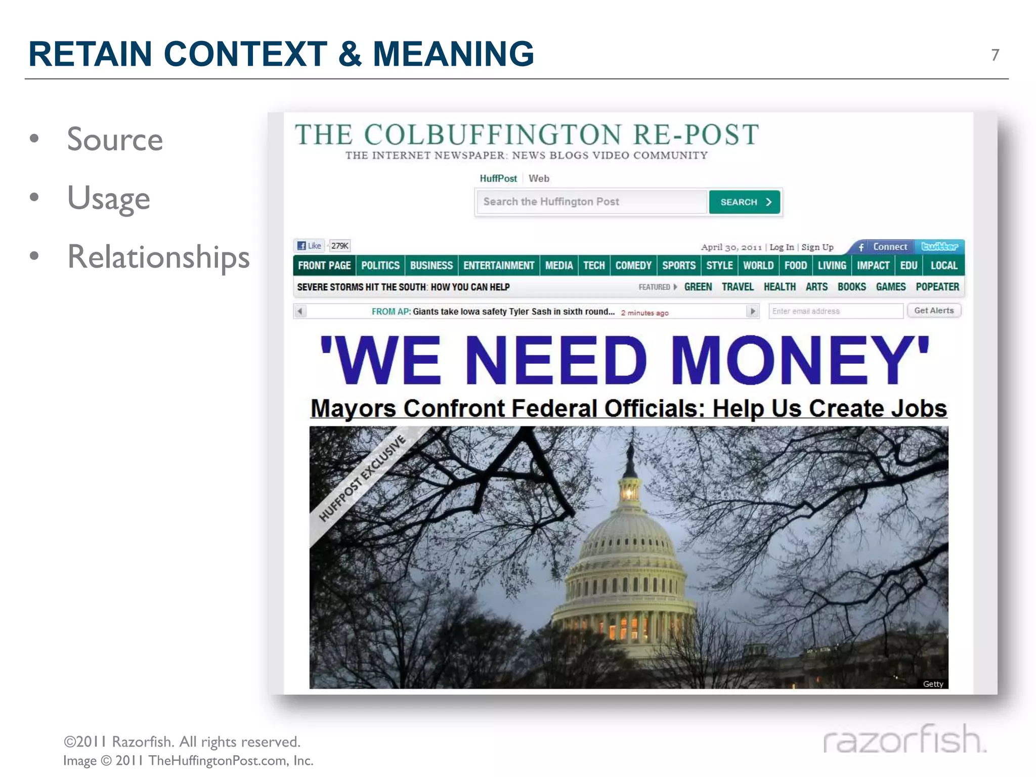 RETAIN CONTEXT & MEANING                     7




• Source
• Usage
• Relationships




  ©2011 Razorfish. All rights reserved.
  Image © 2011 TheHuffingtonPost.com, Inc.
 